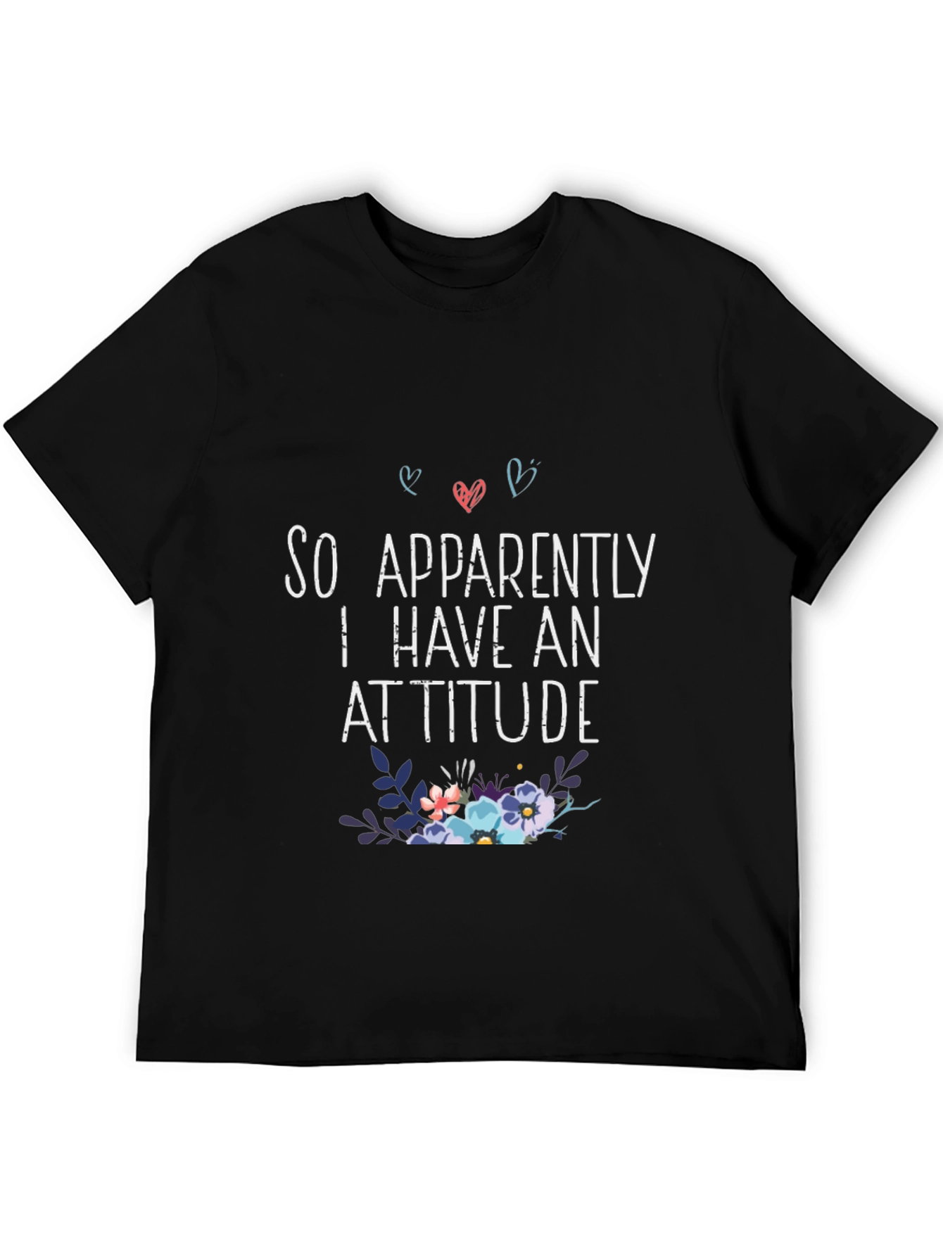 Black So Apparently I Have An Attitude T-Shirt view 5