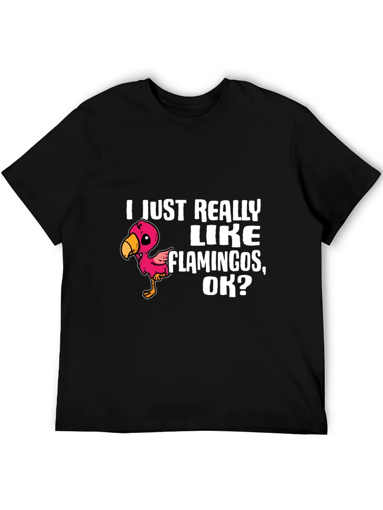 Black Flamingo Lover T-Shirt - I Just Really Like Flamingos, OK? view 5