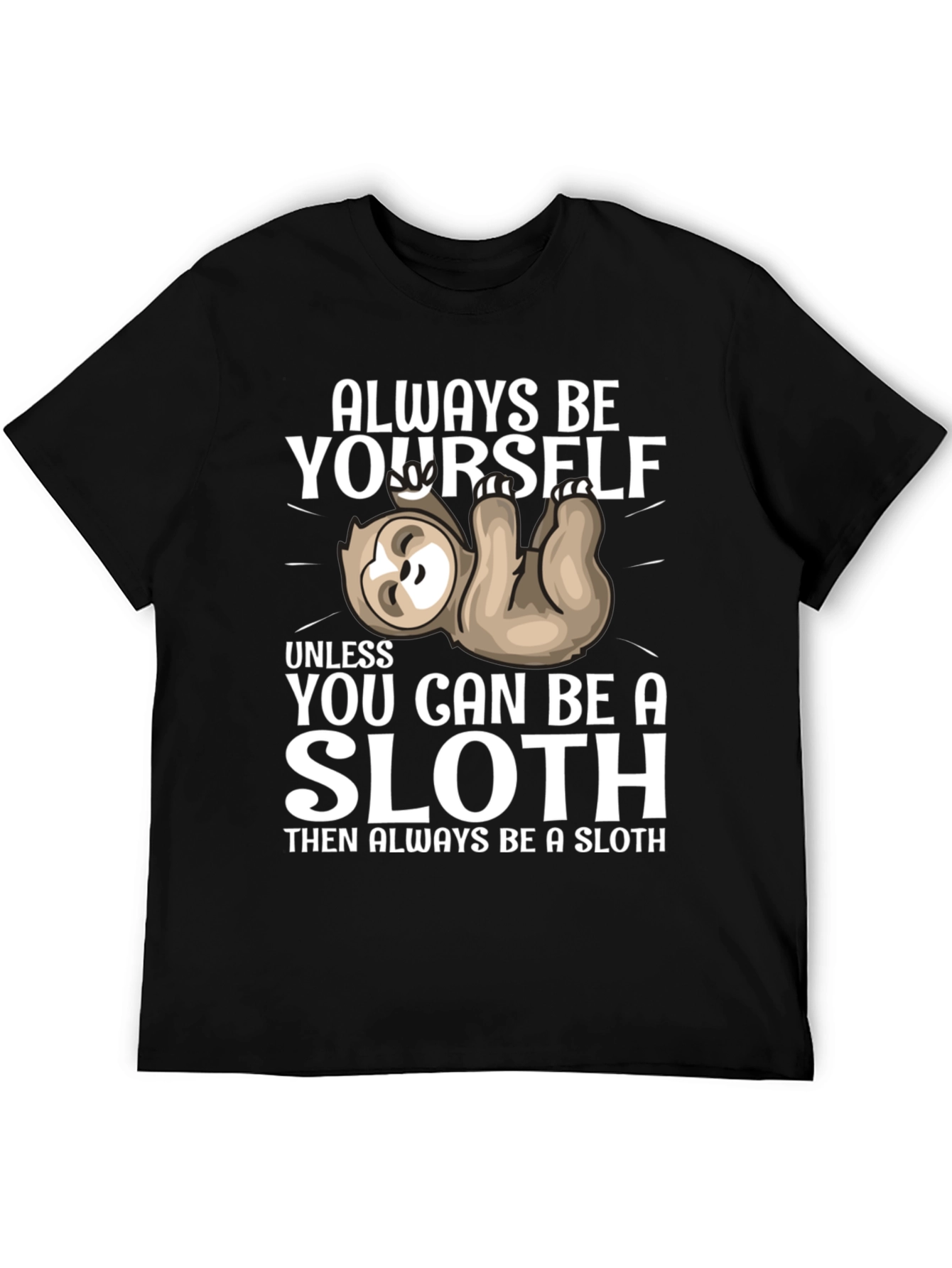 Black Always Be Yourself Sloth T-Shirt Funny Graphic Tee view 5