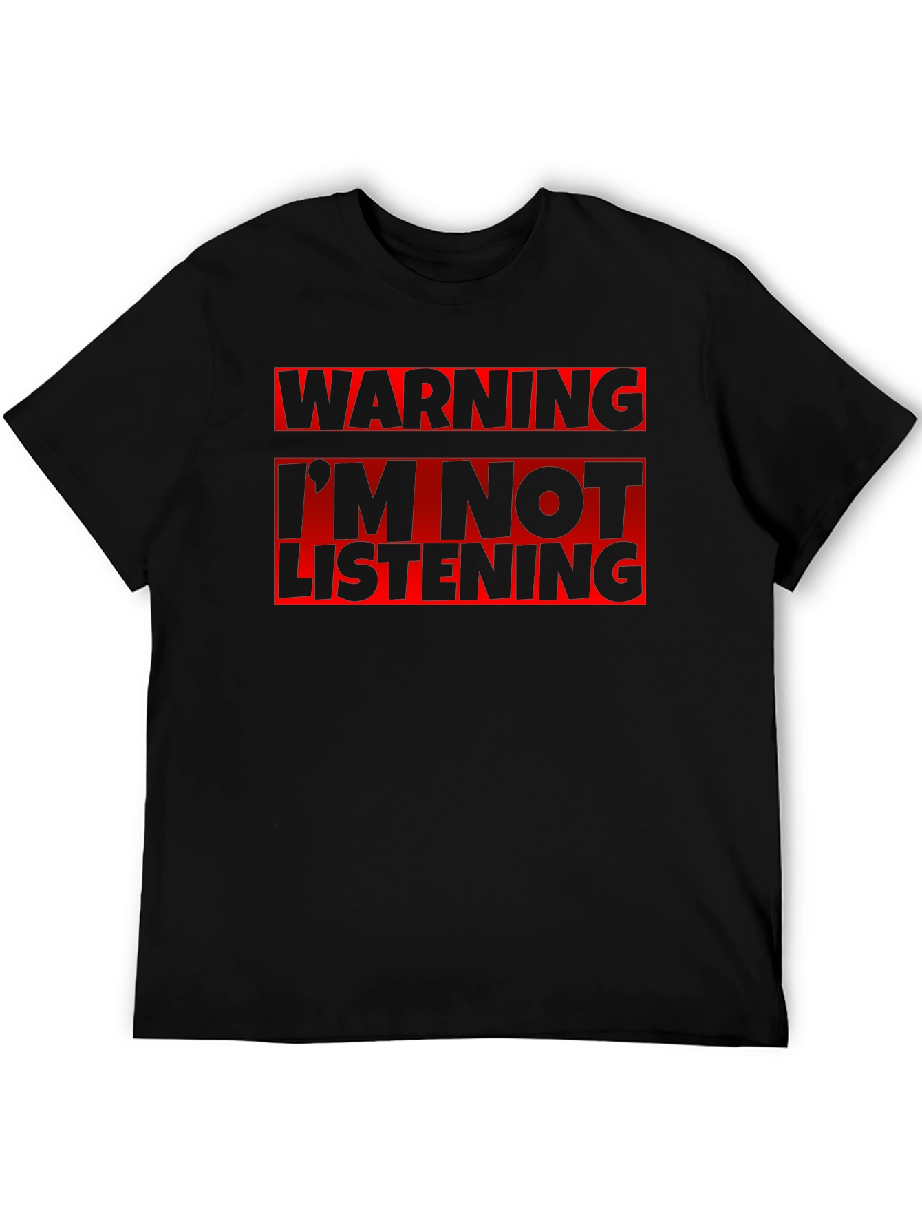 Black Warning I'm Not Listening T-Shirt Funny Sarcastic view 5