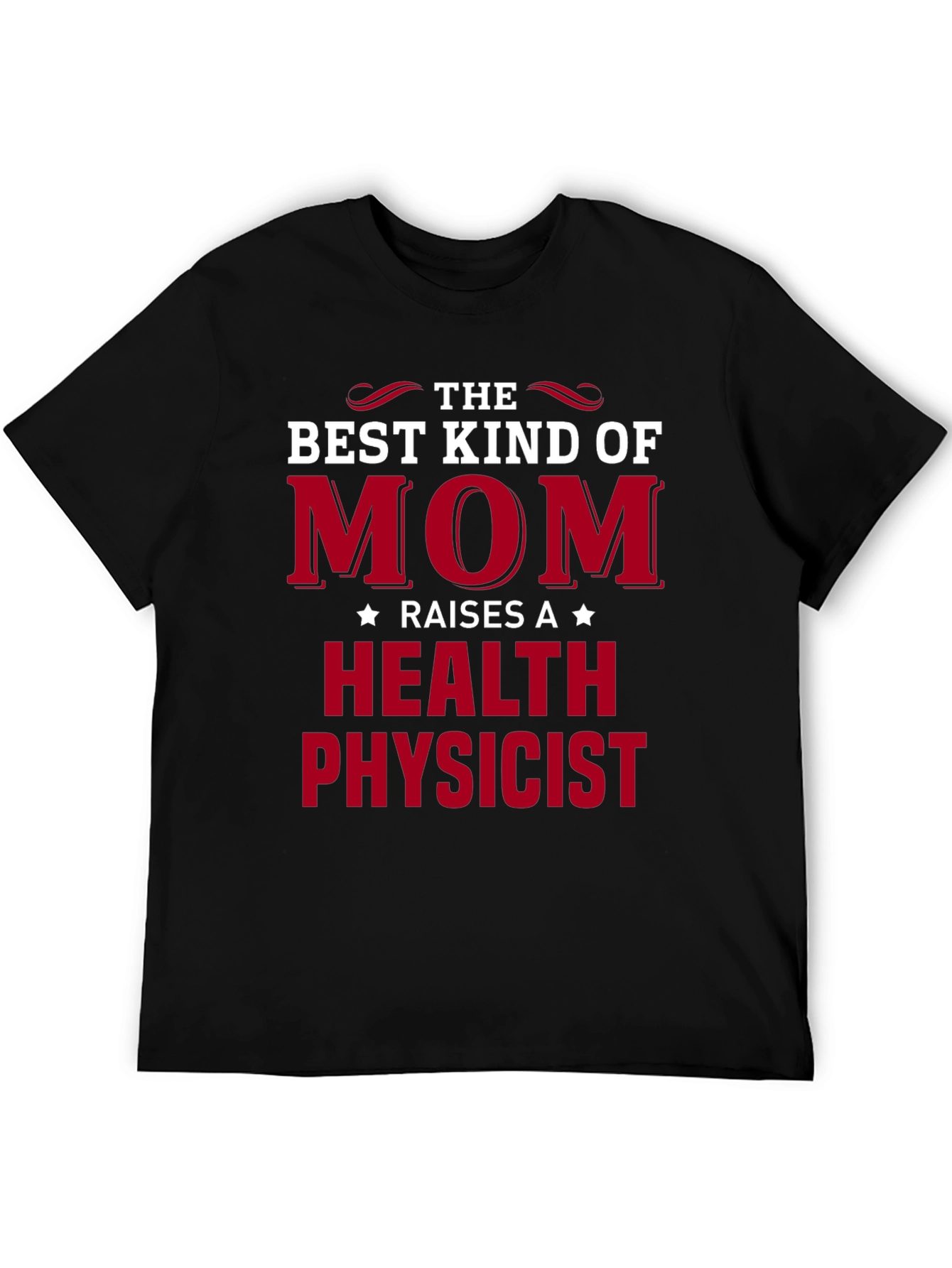 Black Best Kind of Mom Health Physicist Graphic T-Shirt view 5
