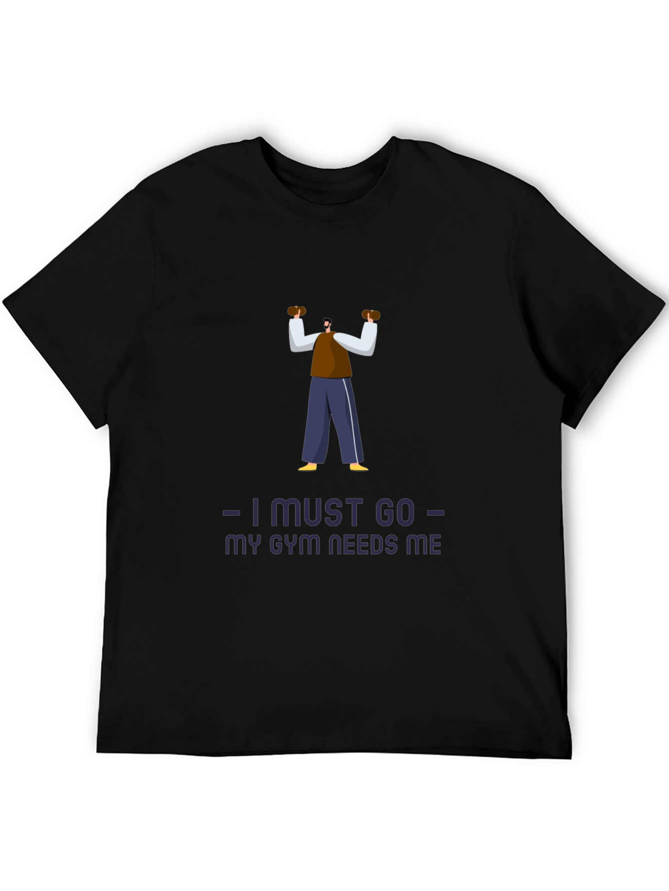 Black Gym Motivation T-Shirt: I Must Go, My Gym Needs Me view 5