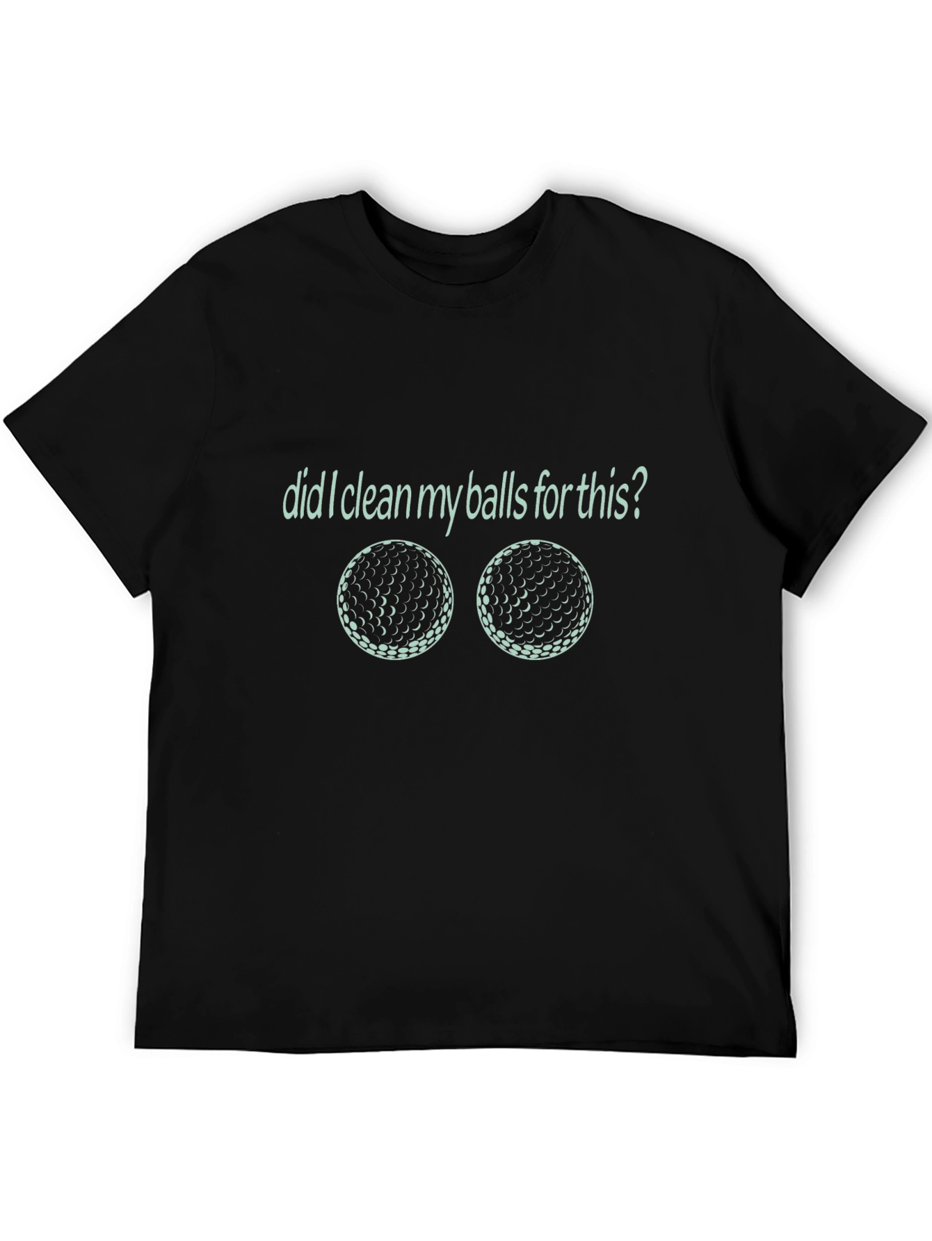 Black Funny Golf T-Shirt - Did I Clean My Balls? view 5