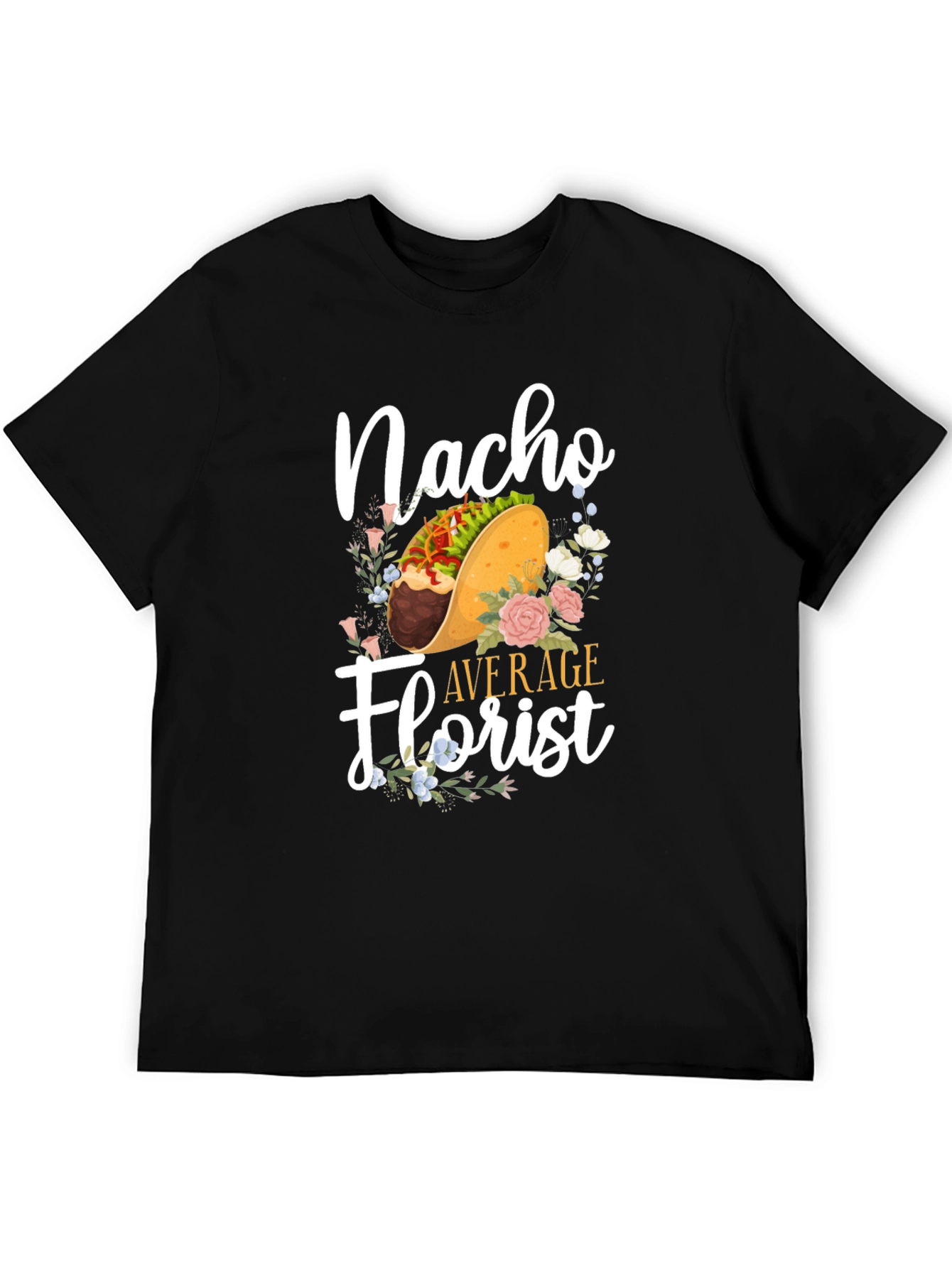 Black Nacho Average Florist T-Shirt - Unique Floral Graphic Tee view 5