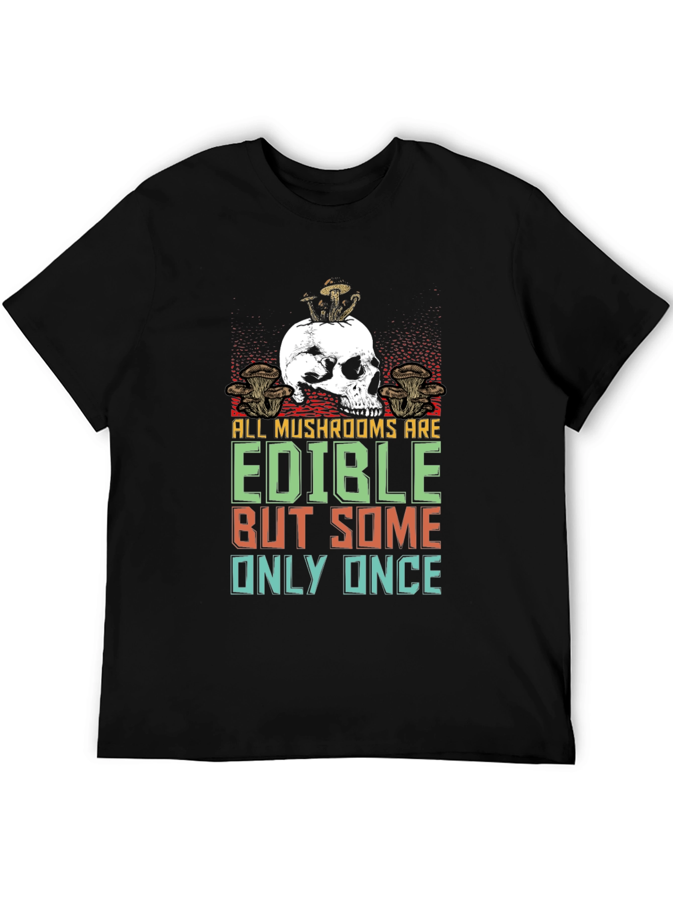 Black Skull Mushroom Edible Once T-Shirt view 5