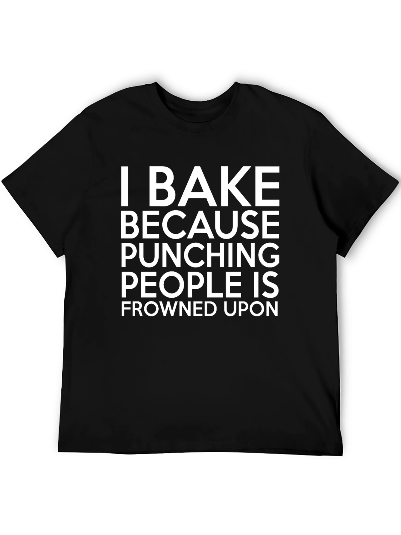 Black I Bake Because Punching People Is Frowned Upon T-Shirt view 5
