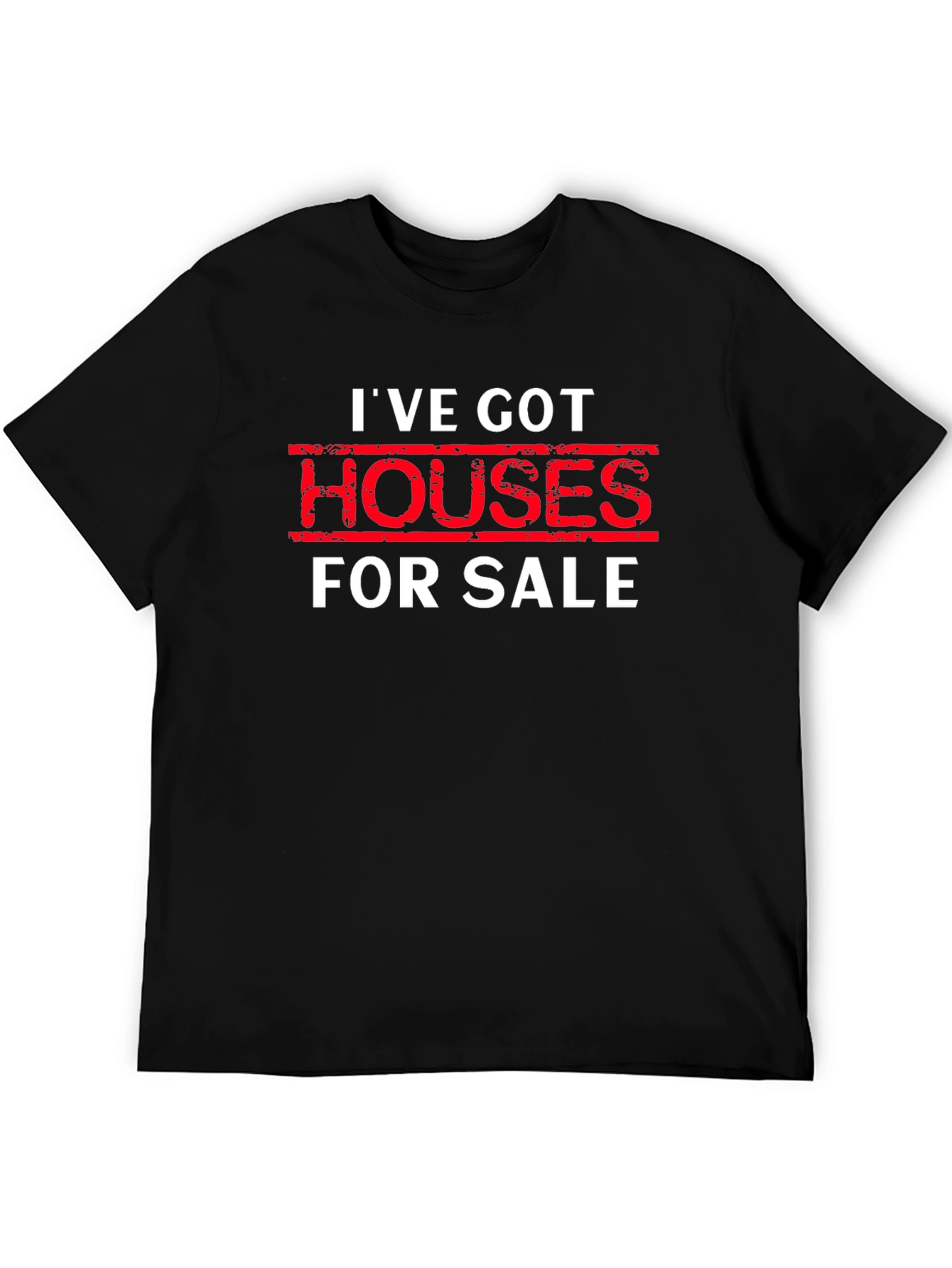 Black I've Got Houses For Sale Black T-Shirt view 5