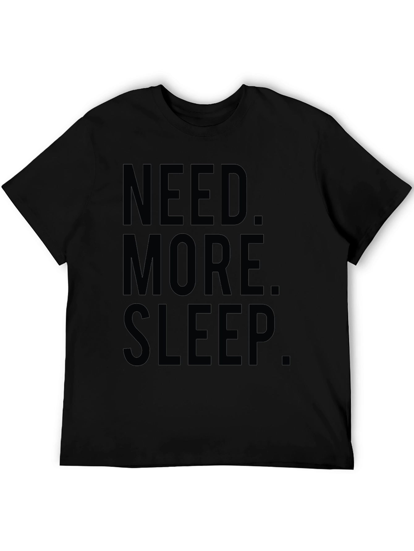 Black Need More Sleep T-Shirt - Soft Cotton Graphic Tee view 5