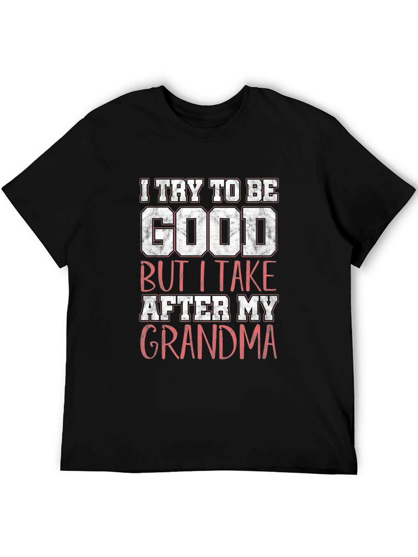 Black I Try to Be Good Grandma Graphic T-Shirt view 5