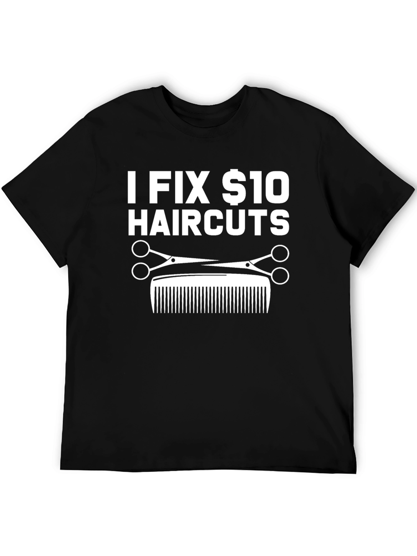 Black I Fix $10 Haircuts Graphic Tee view 5