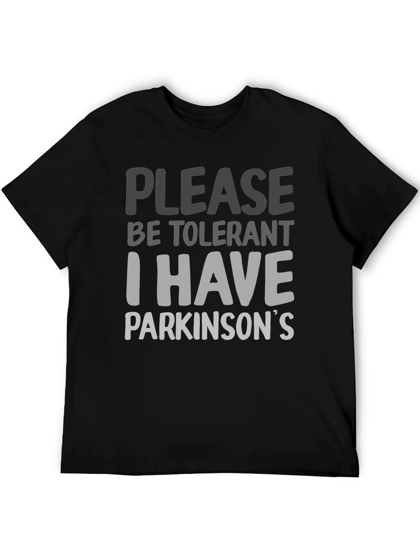 Black Please Be Tolerant I Have Parkinson's T-Shirt view 5