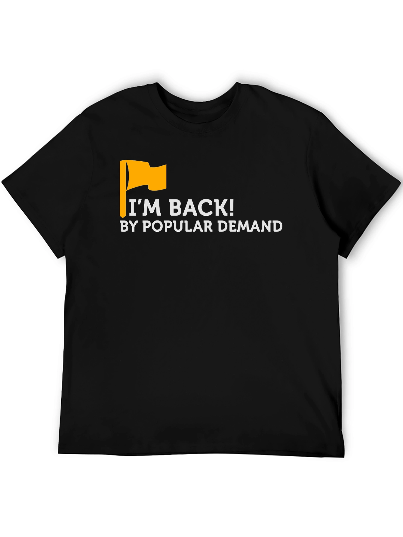 Black I'm Back! T-Shirt - By Popular Demand view 5