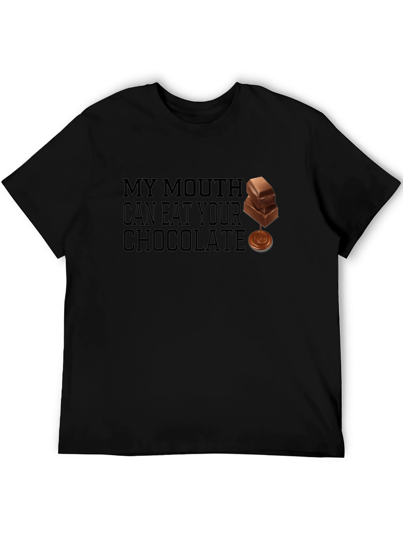 Black My Mouth Can Eat Your Chocolate - Funny T-Shirt view 5