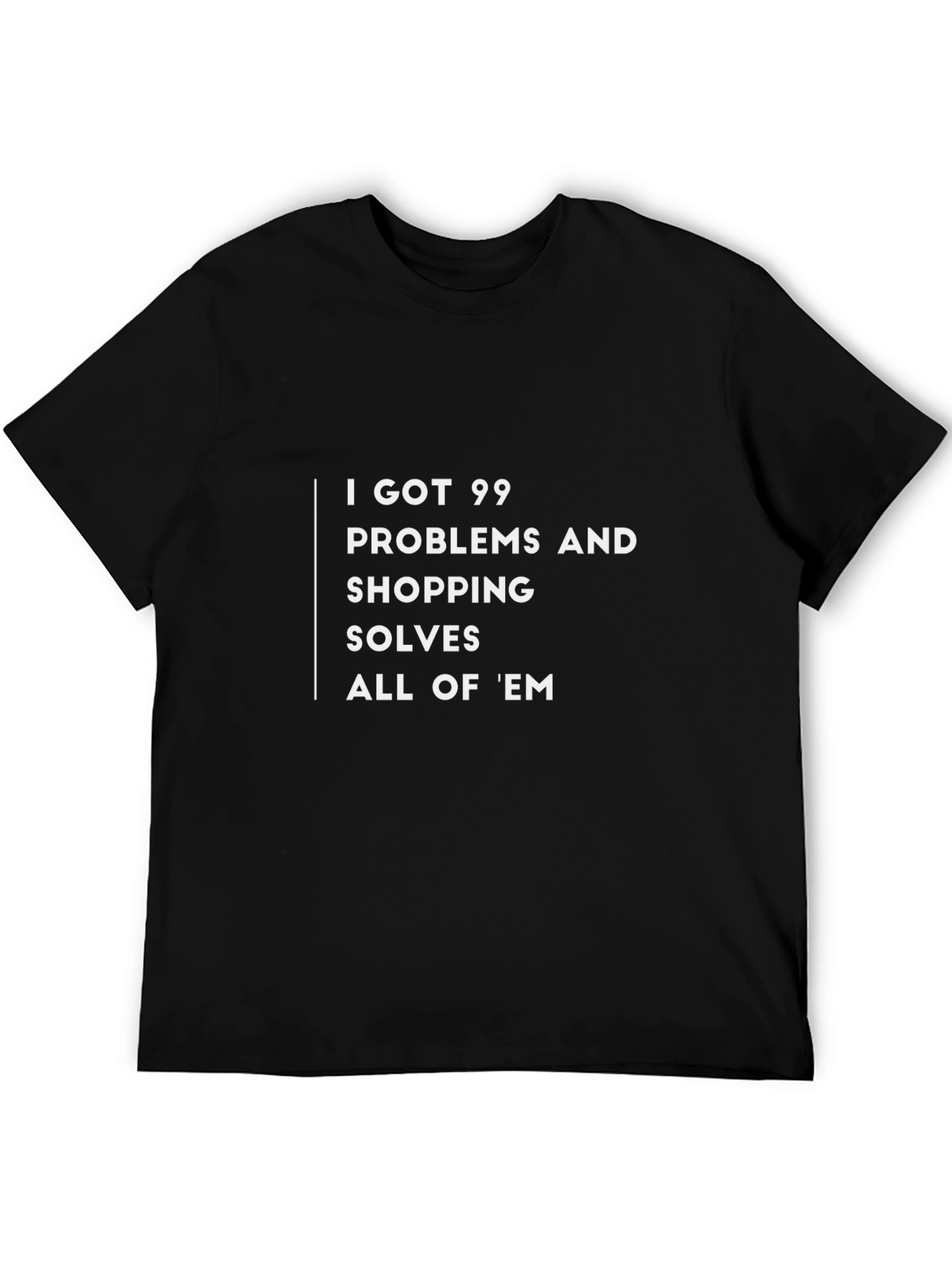 Black 99 Problems Shopping T-Shirt view 5