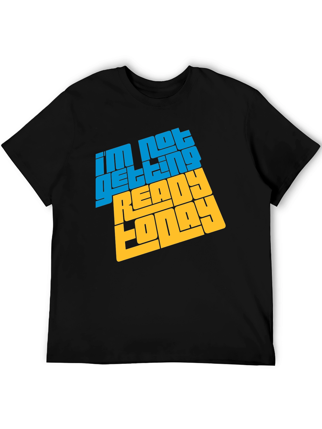 Black I'm Not Getting Ready Today Graphic Tee view 5