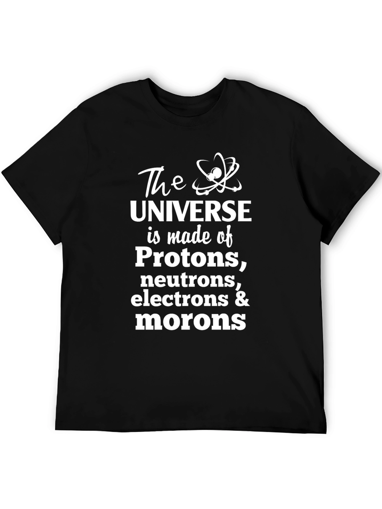 Black Funny Science Humor T-Shirt - Universe, Atoms, and Morons view 5