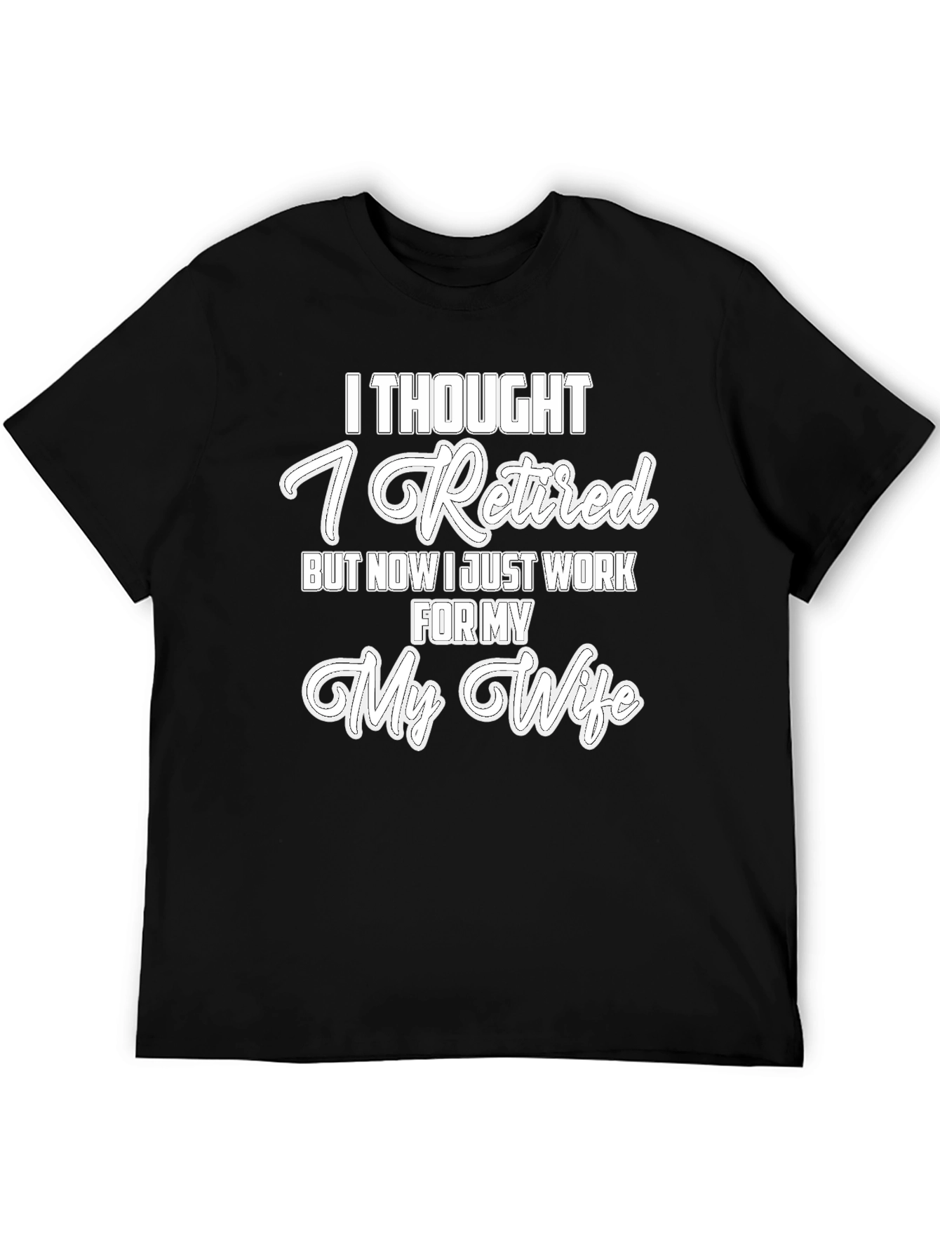 Black Funny Retired Husband T-Shirt - I Work For My Wife Tee view 5