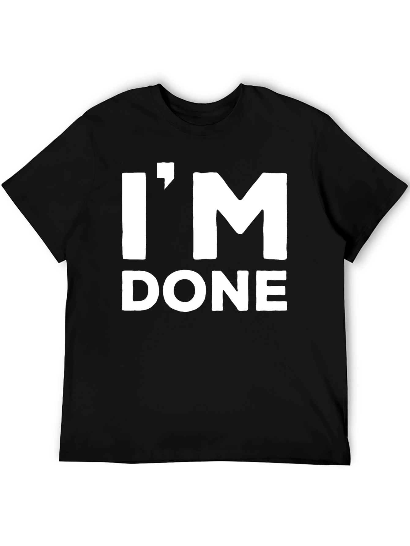 Black I'M DONE Funny Sarcastic Graphic Tee view 5