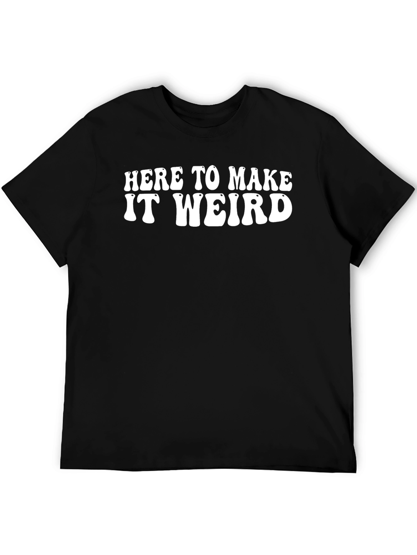 Black Here To Make It Weird Graphic Tee - Black view 5