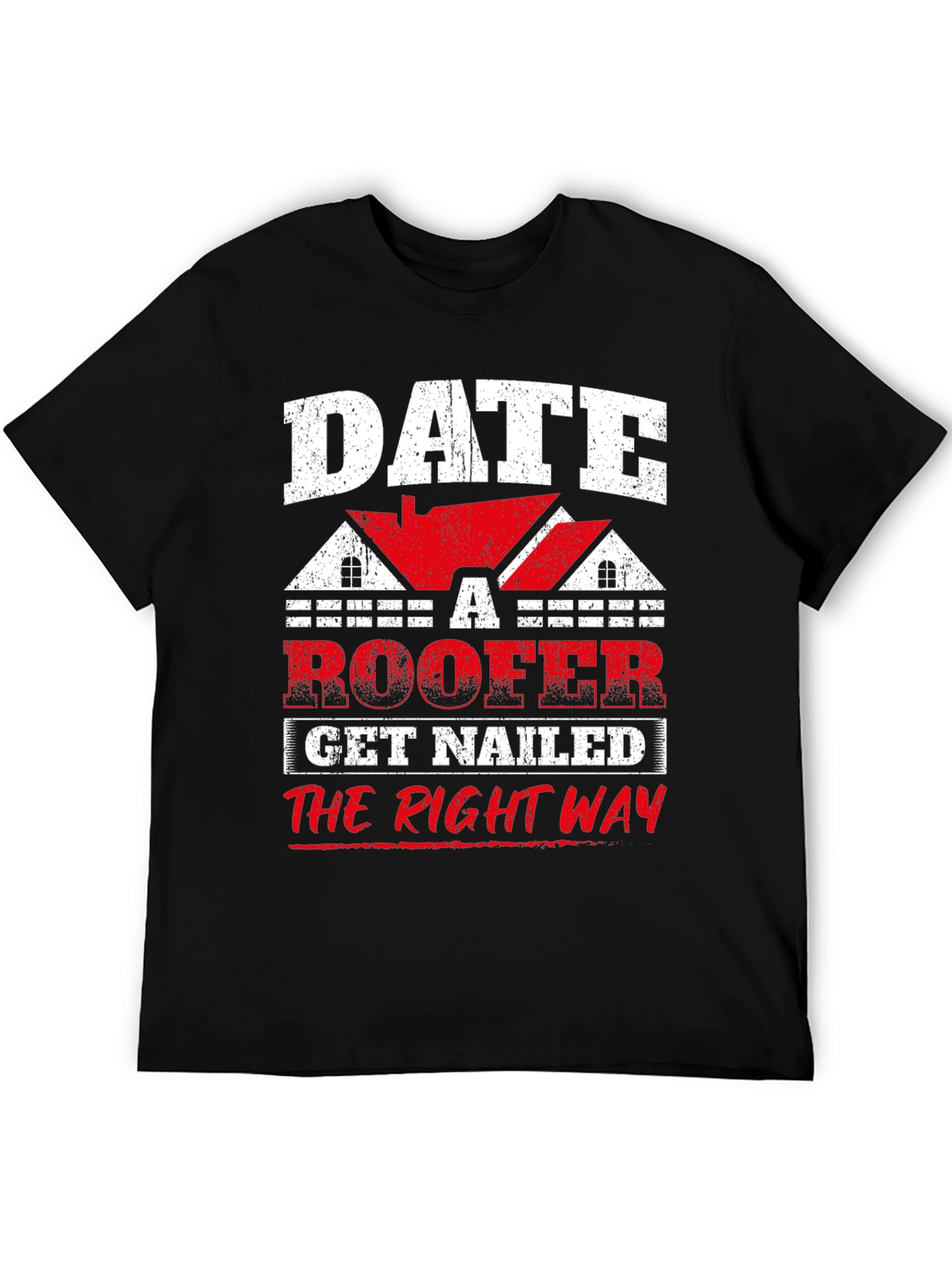 Black Date a Roofer T-Shirt - Get Nailed the Right Way Funny Tee view 5