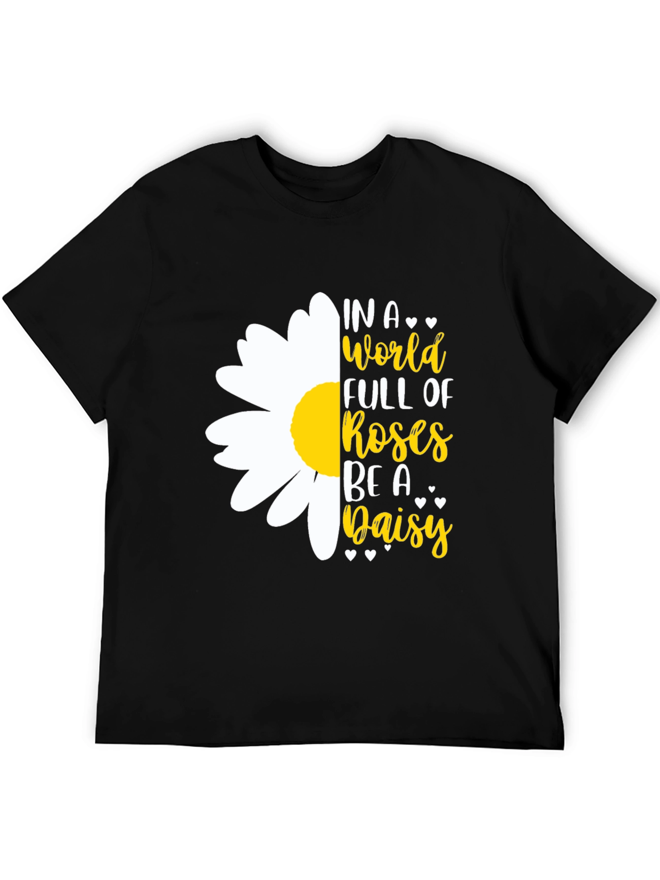 Black In a World Full of Roses Be A Daisy T-Shirt view 5