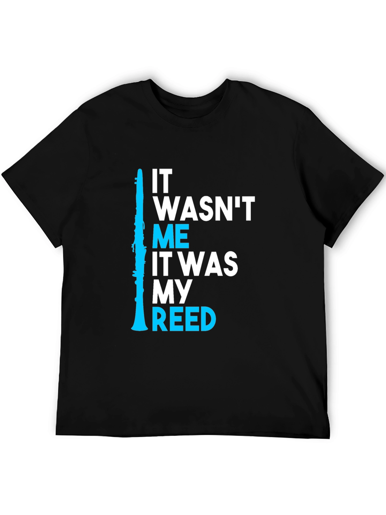 Black It Wasn't Me It Was My Reed Clarinet T-Shirt view 5