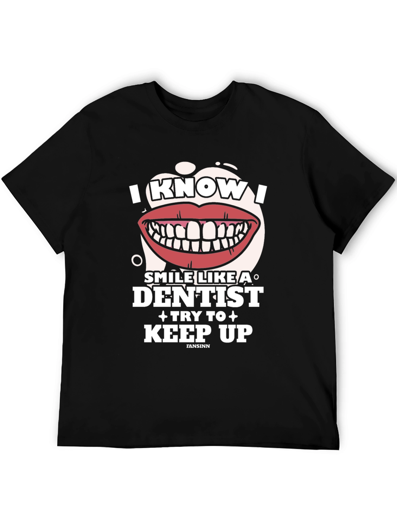 Black I Know I Smile Like a Dentist Graphic Tee view 5