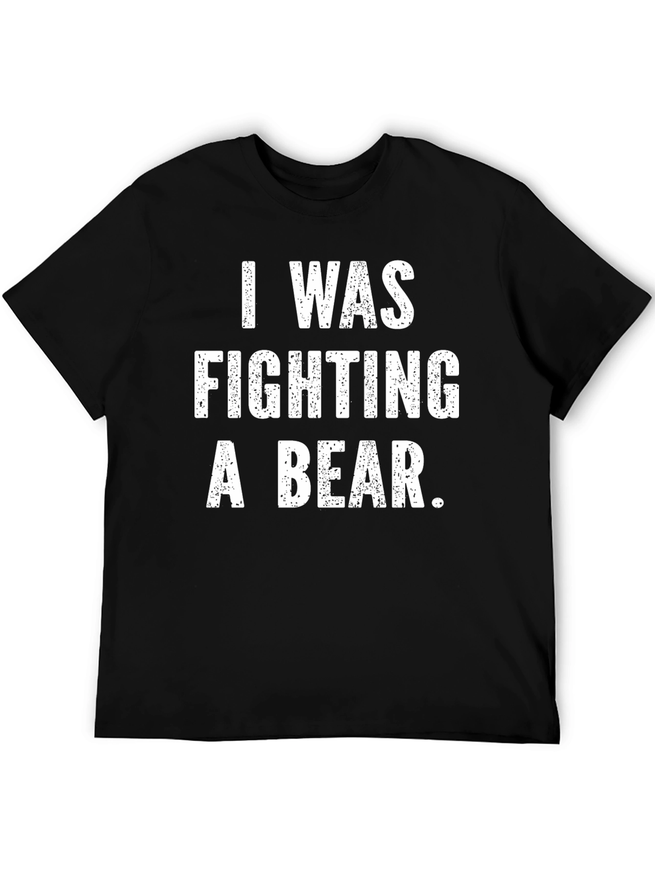 Black I Was Fighting a Bear Funny Graphic T-Shirt view 5