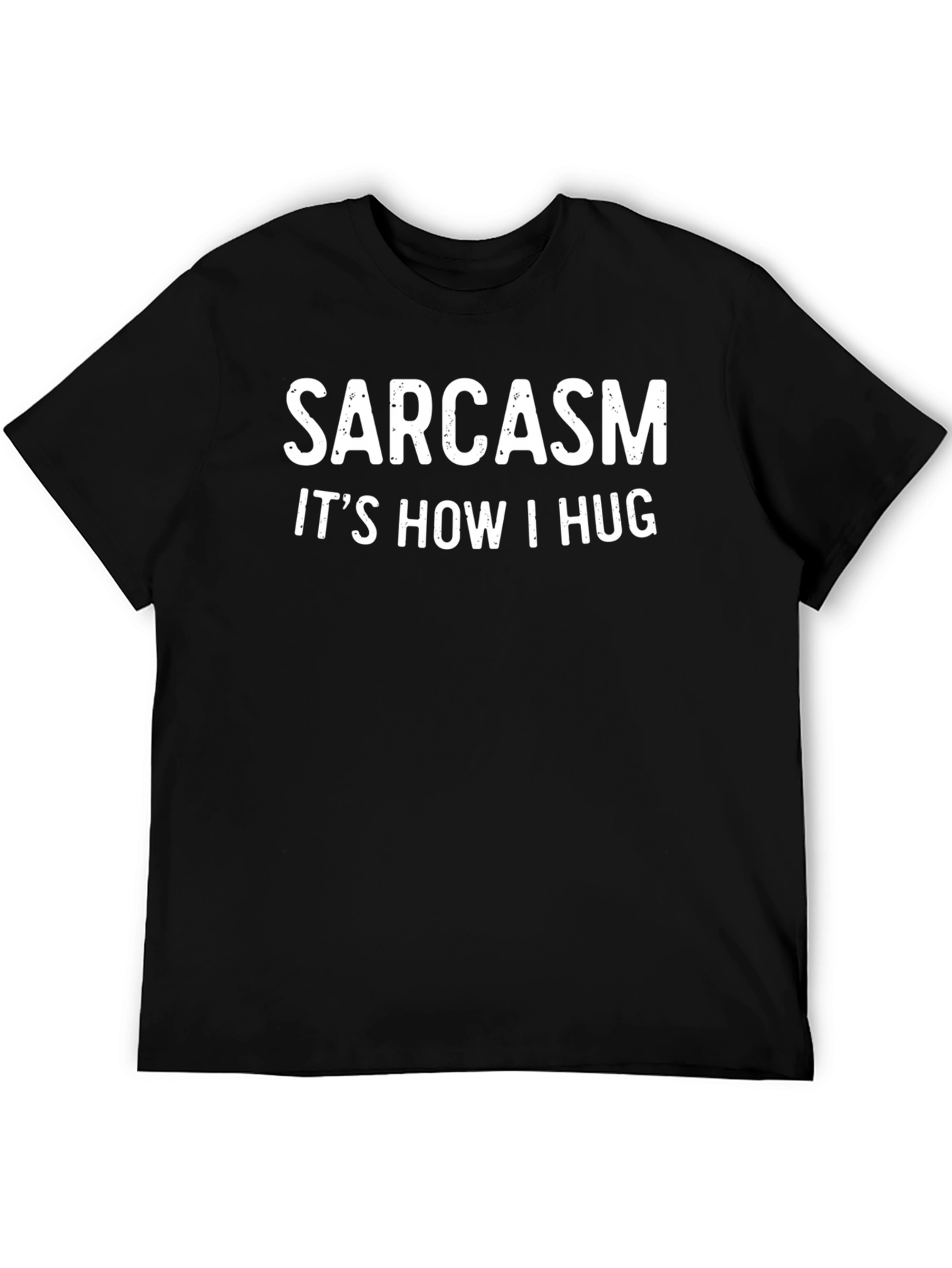 Black Sarcasm It's How I Hug Graphic Tee view 5