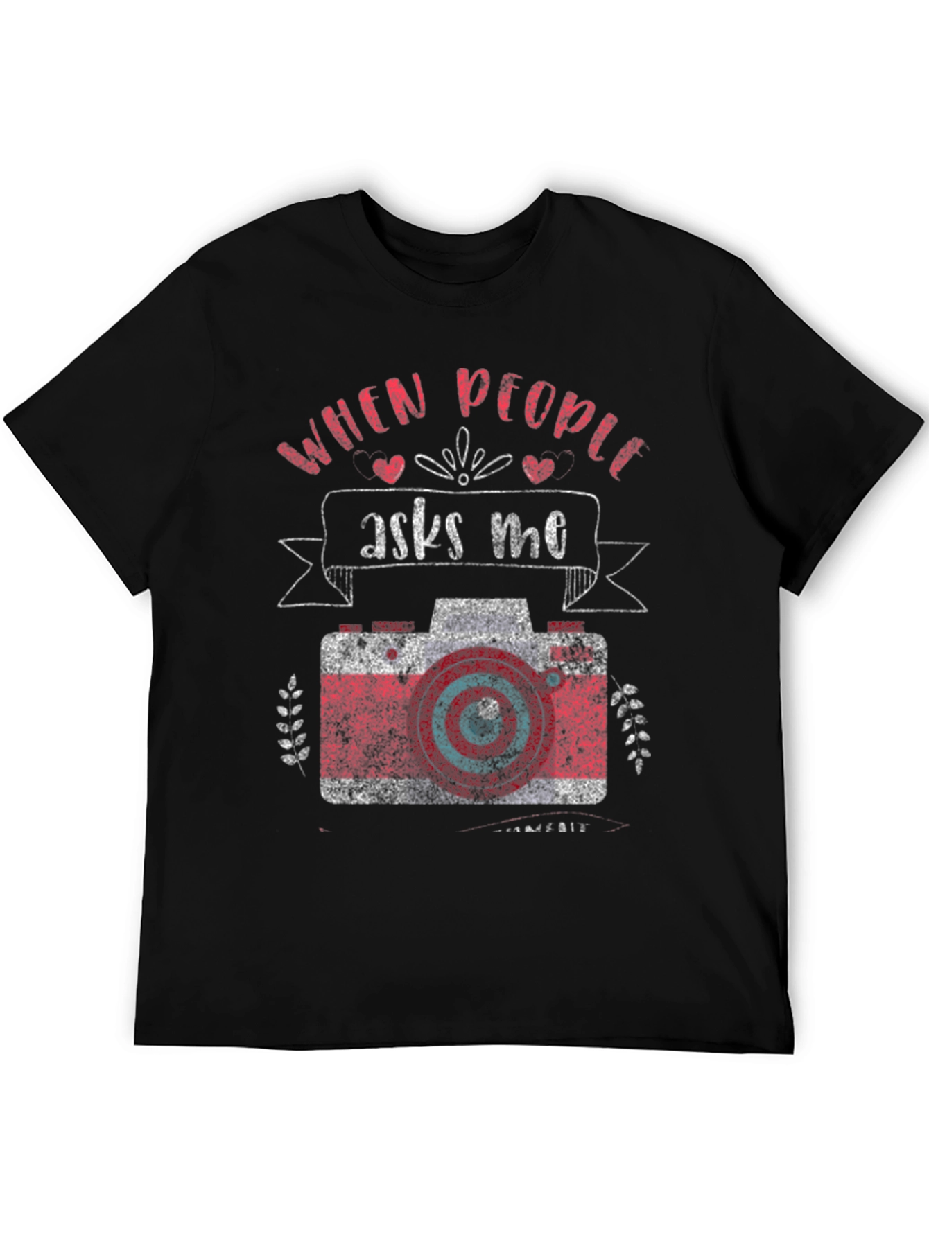 Black Photographer T-Shirt - "When People Ask Me" Camera Design view 5