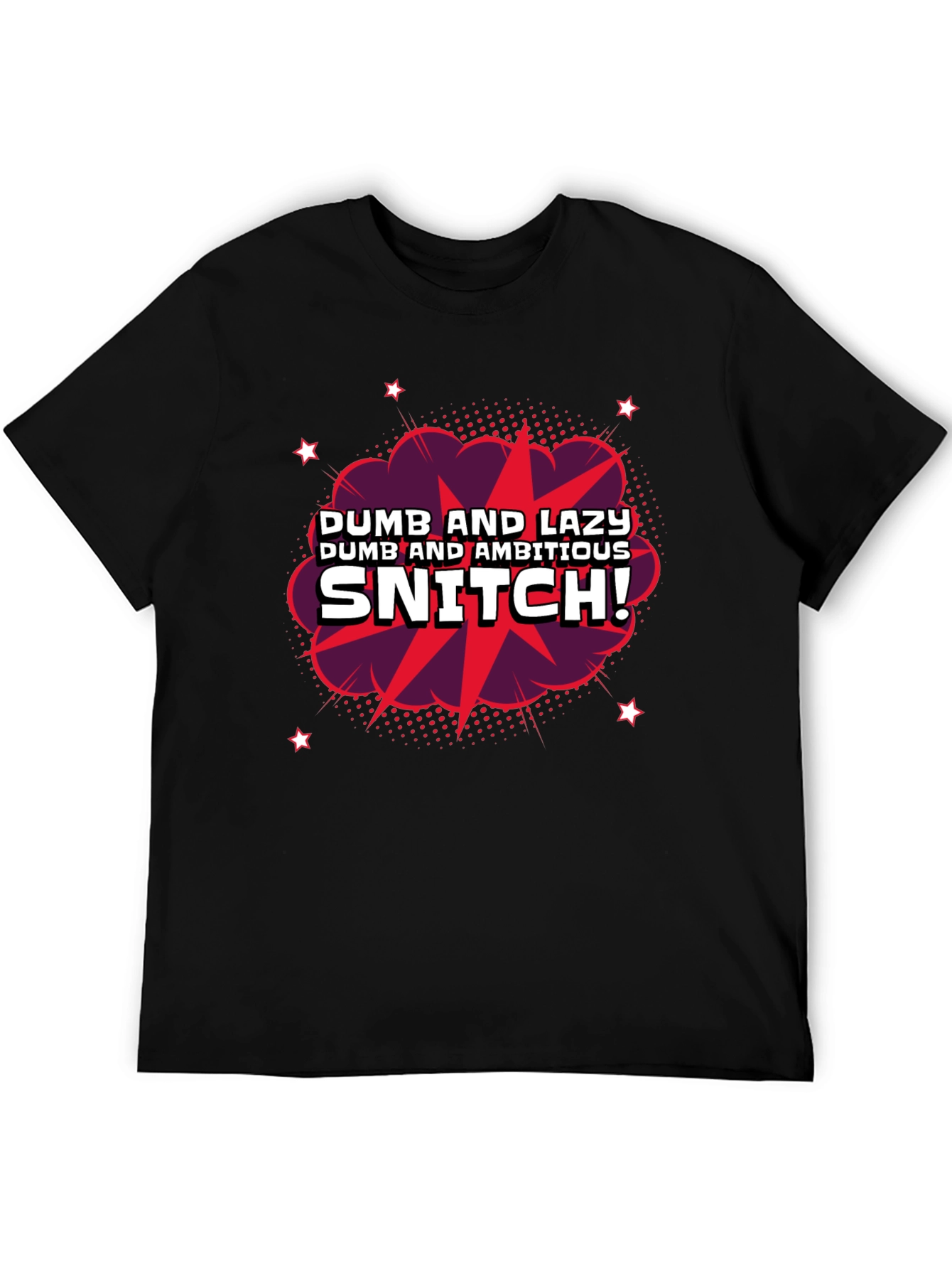 Black Dumb & Lazy Snitch Graphic T-Shirt view 5