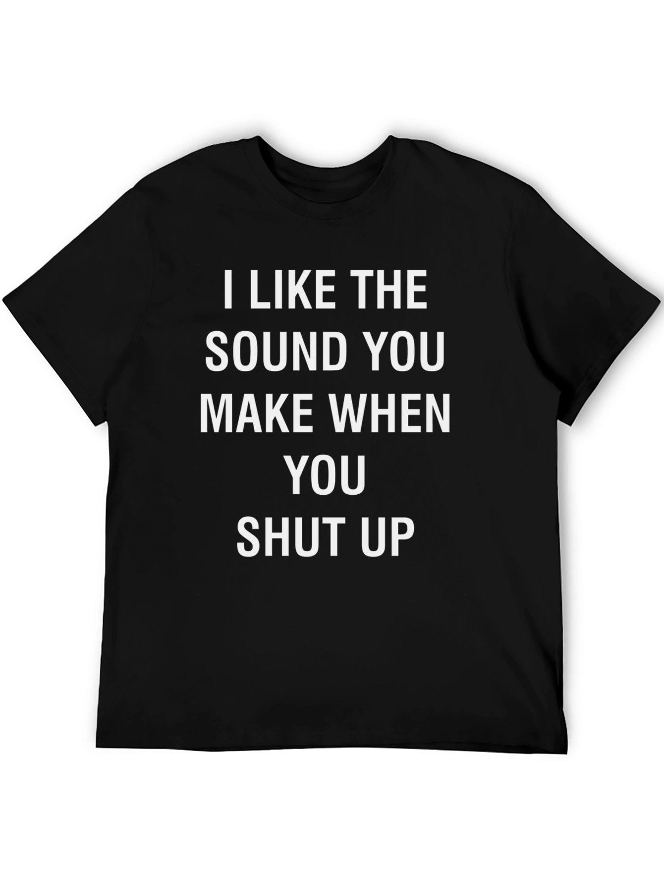 Black Sarcastic Humor Graphic Tee - I Like The Sound You Make view 5