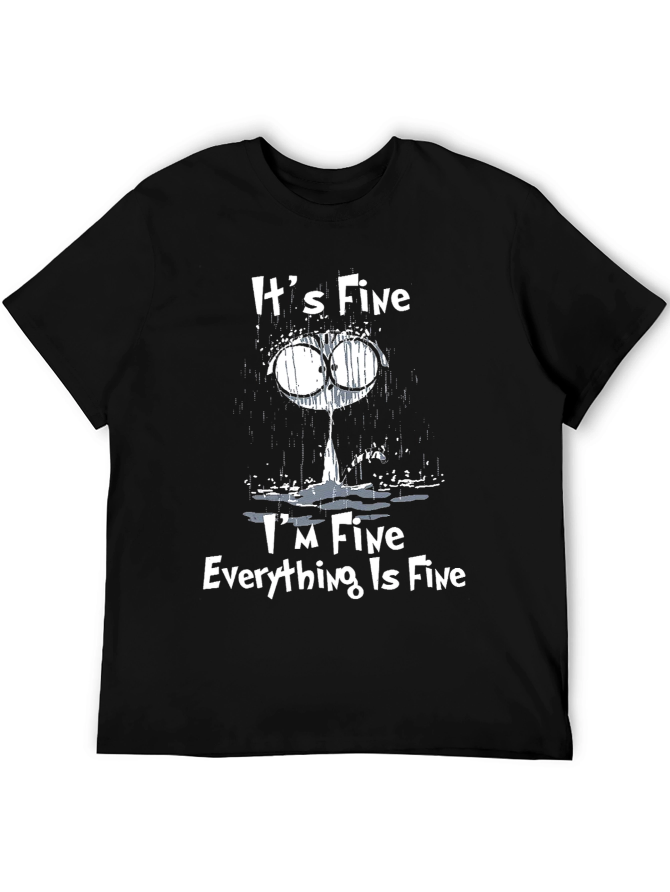 Black It's Fine Everything Is Fine T-Shirt - Funny Graphic Tee view 5