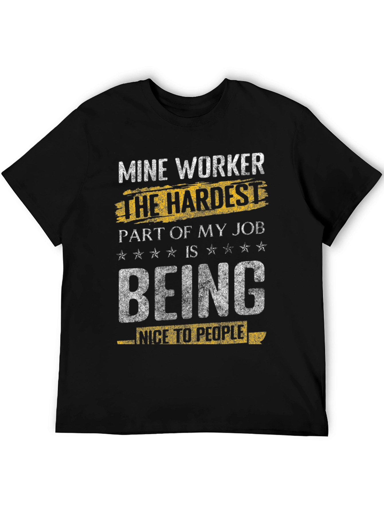 Black Mine Worker Funny T-Shirt - Hardest Part is Being Nice view 5