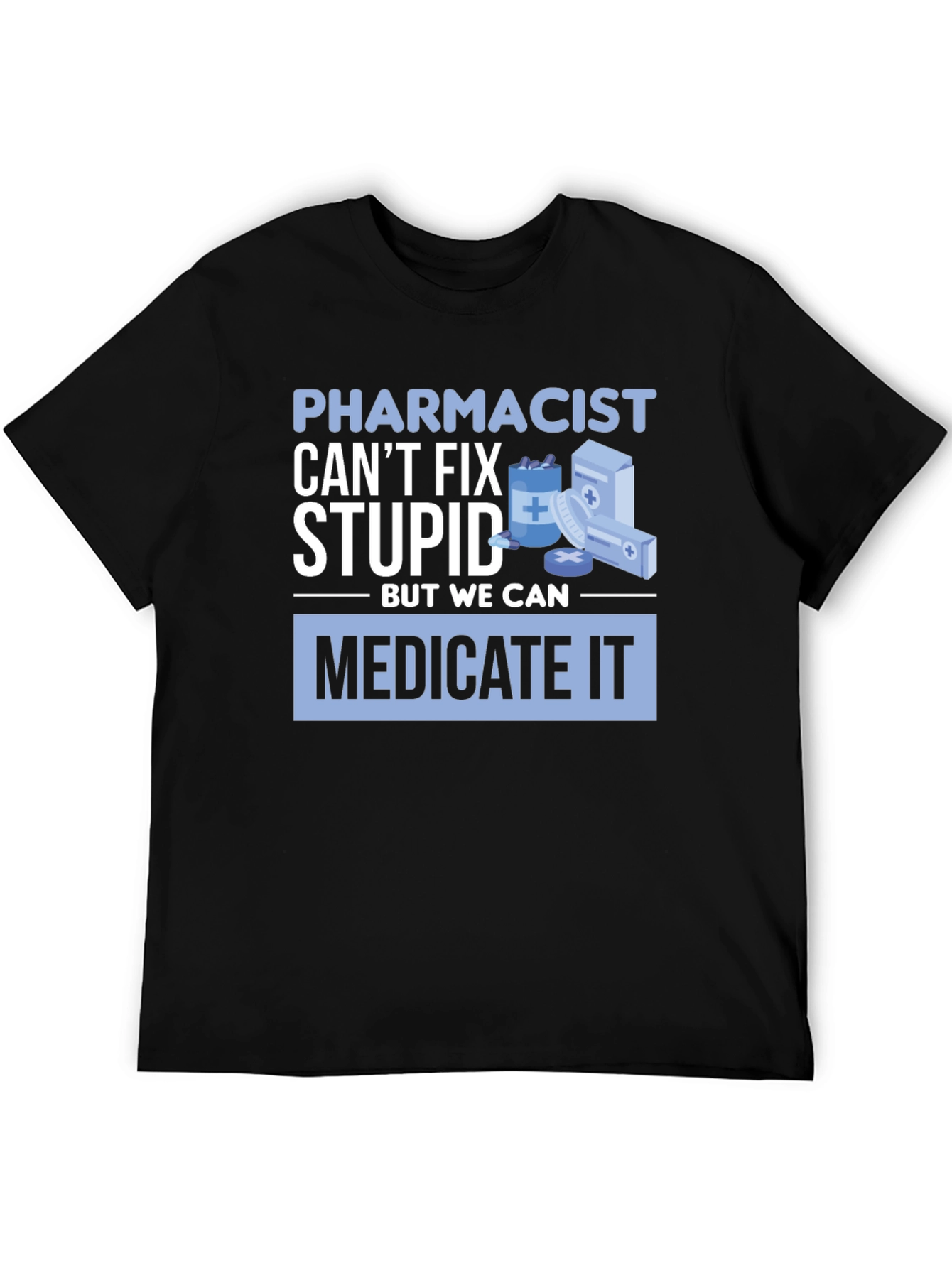 Black Pharmacist Can't Fix Stupid T-Shirt view 5