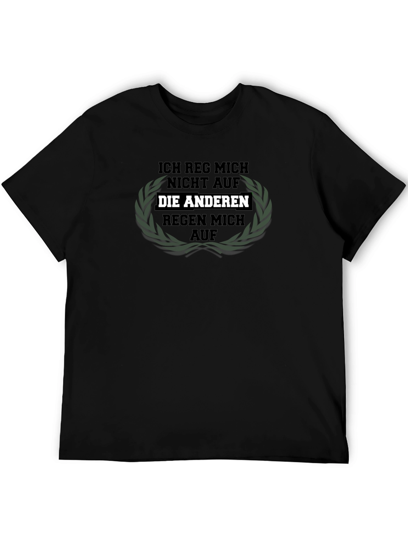 Black Sarcastic German T-Shirt - Die Anderen Regen Mich Auf view 5