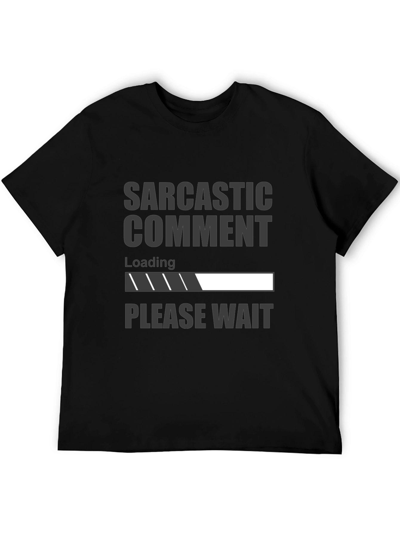 Black Sarcastic Comment Loading Funny Graphic T-Shirt view 5