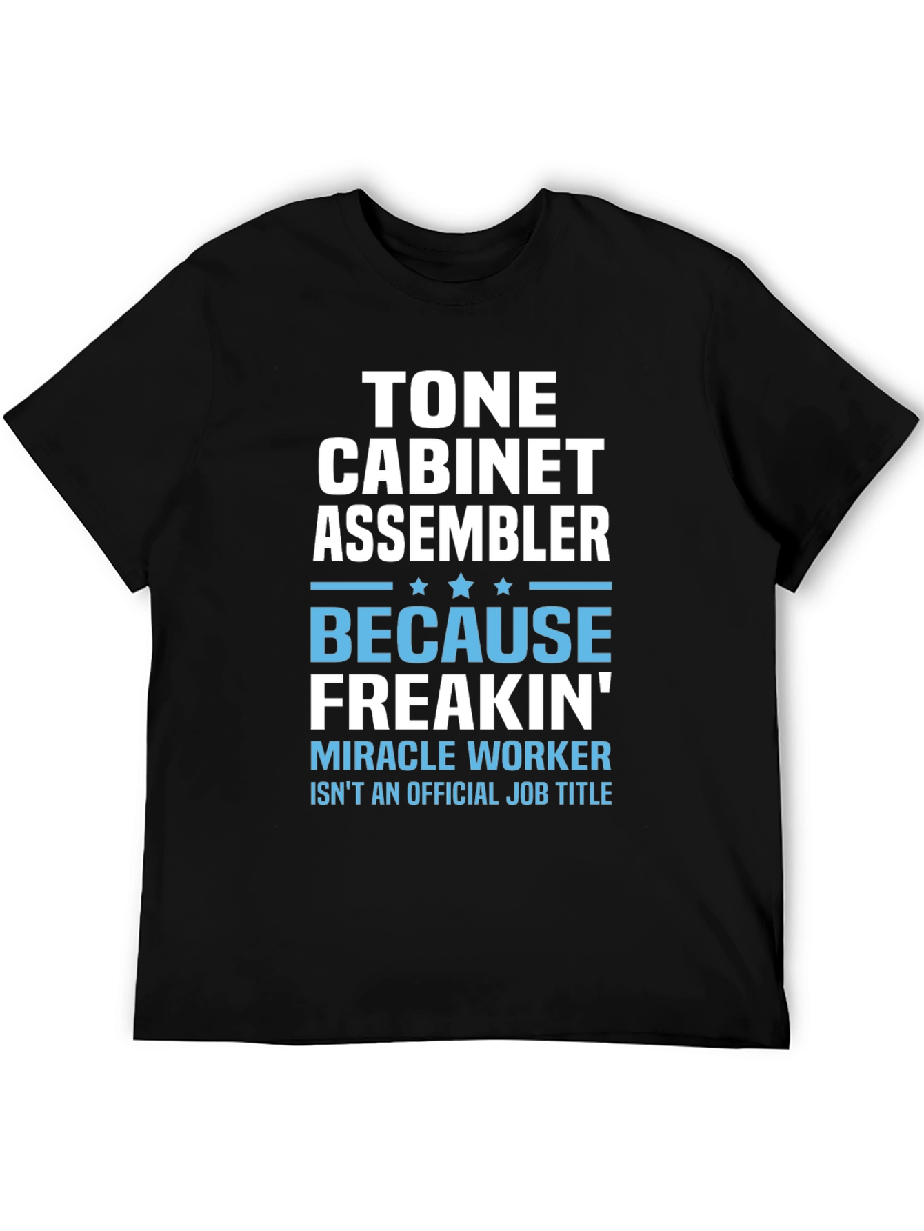 Black Tone Cabinet Assembler T-Shirt - Miracle Worker Humor view 5