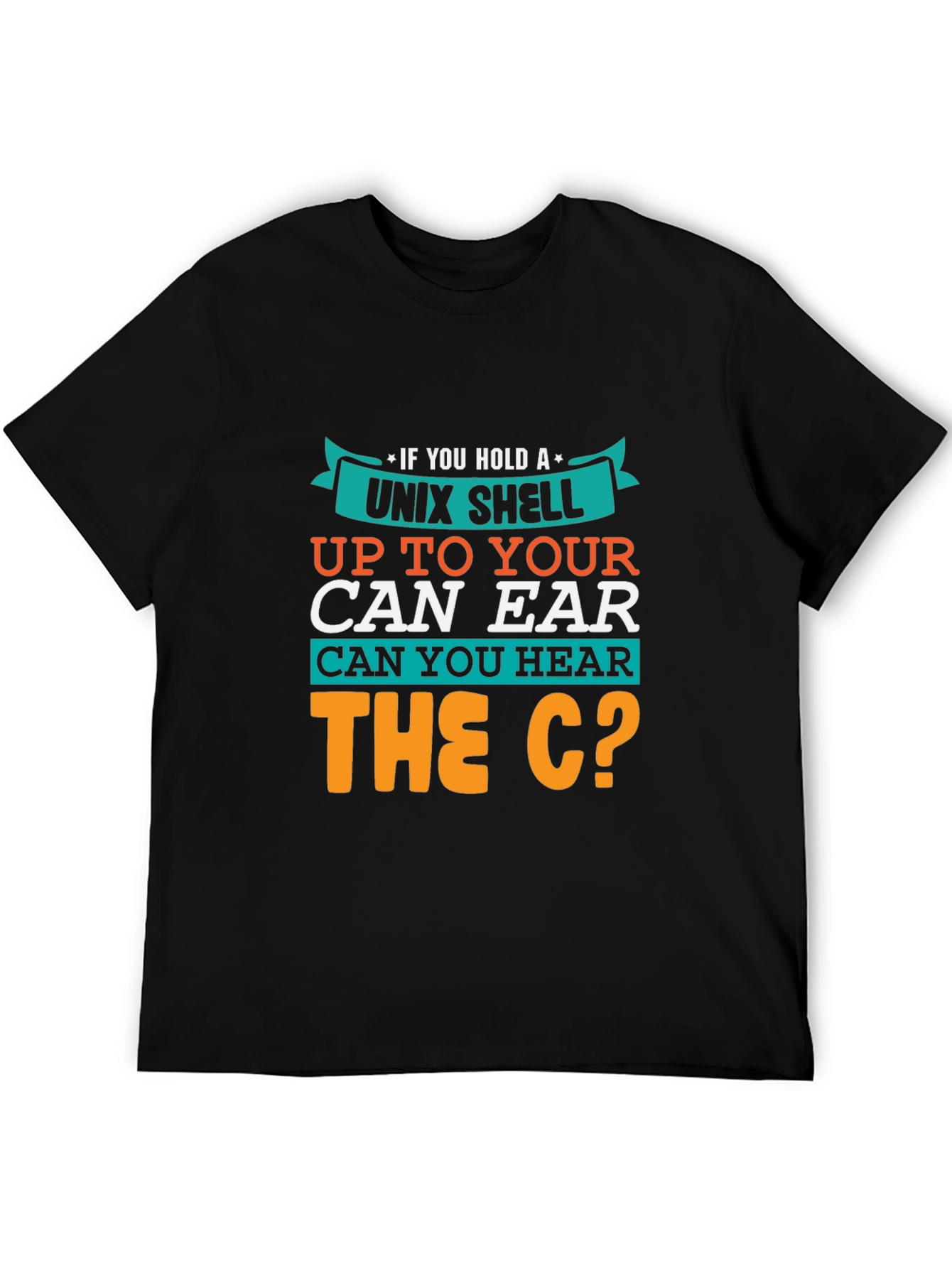 Black Unix Shell Programmer T-Shirt - 'Hear the C?' Fun Geek Tee view 5