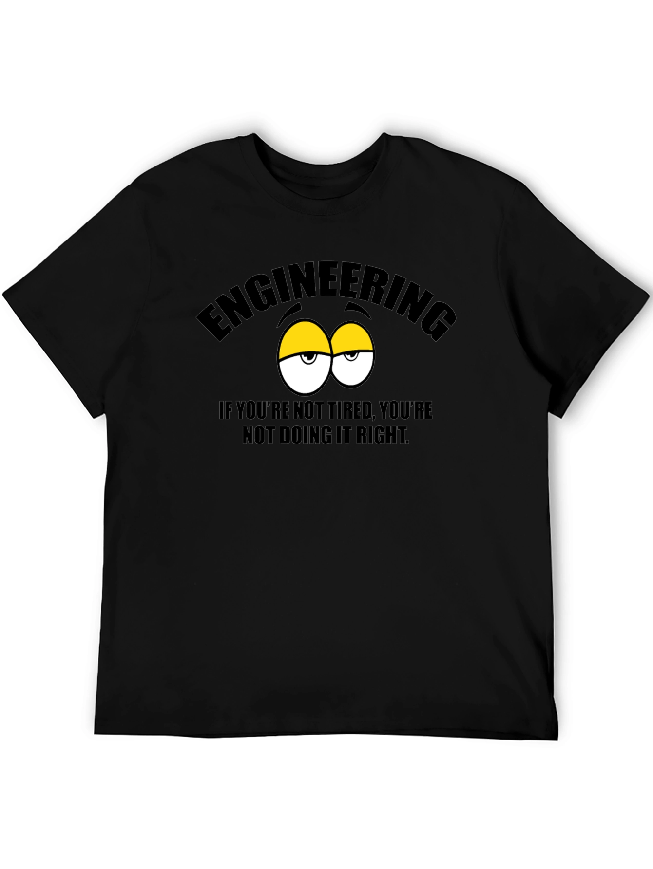 Black Engineering Tired Eyes T-Shirt - Funny Student Tee view 5