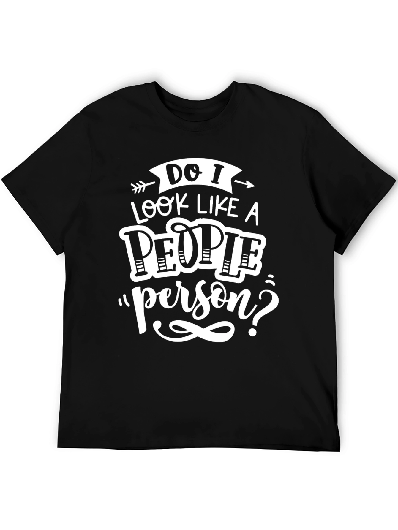 Black Funny Graphic T-Shirt - Do I Look Like a People Person? view 5