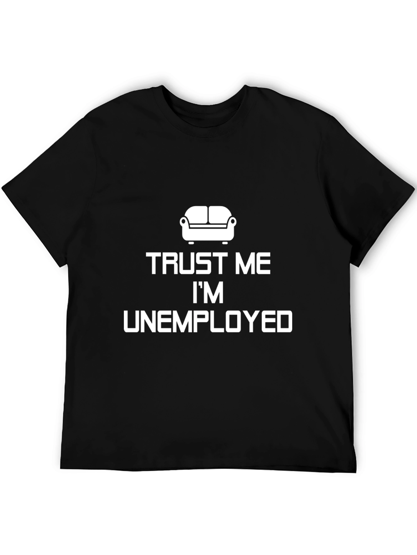 Black Trust Me I'm Unemployed T-Shirt view 5