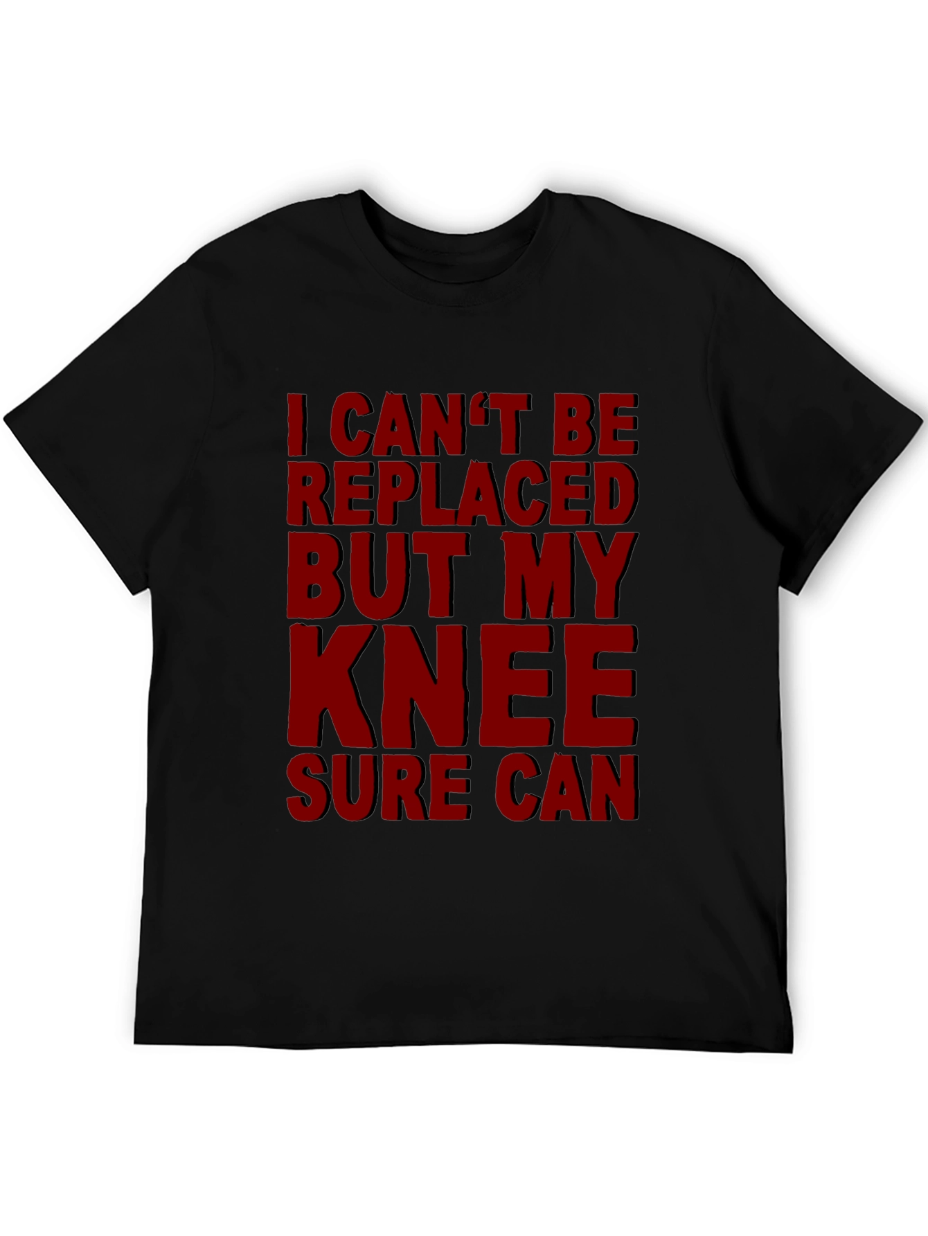 Black Funny Knee Replacement T-Shirt - I Can't Be Replaced view 5