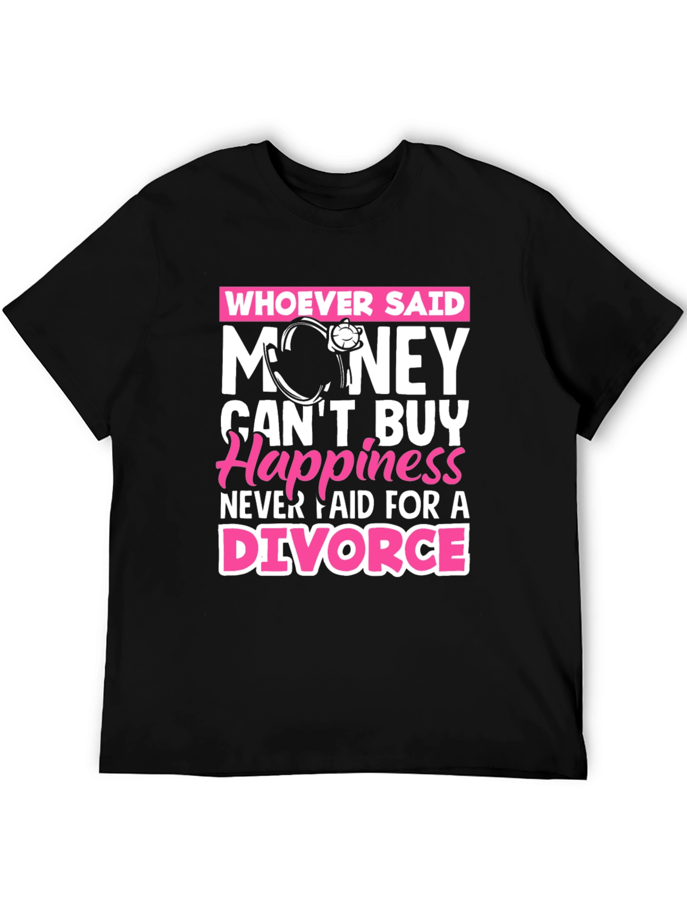 Black Money Can't Buy Happiness Divorce T-Shirt view 5