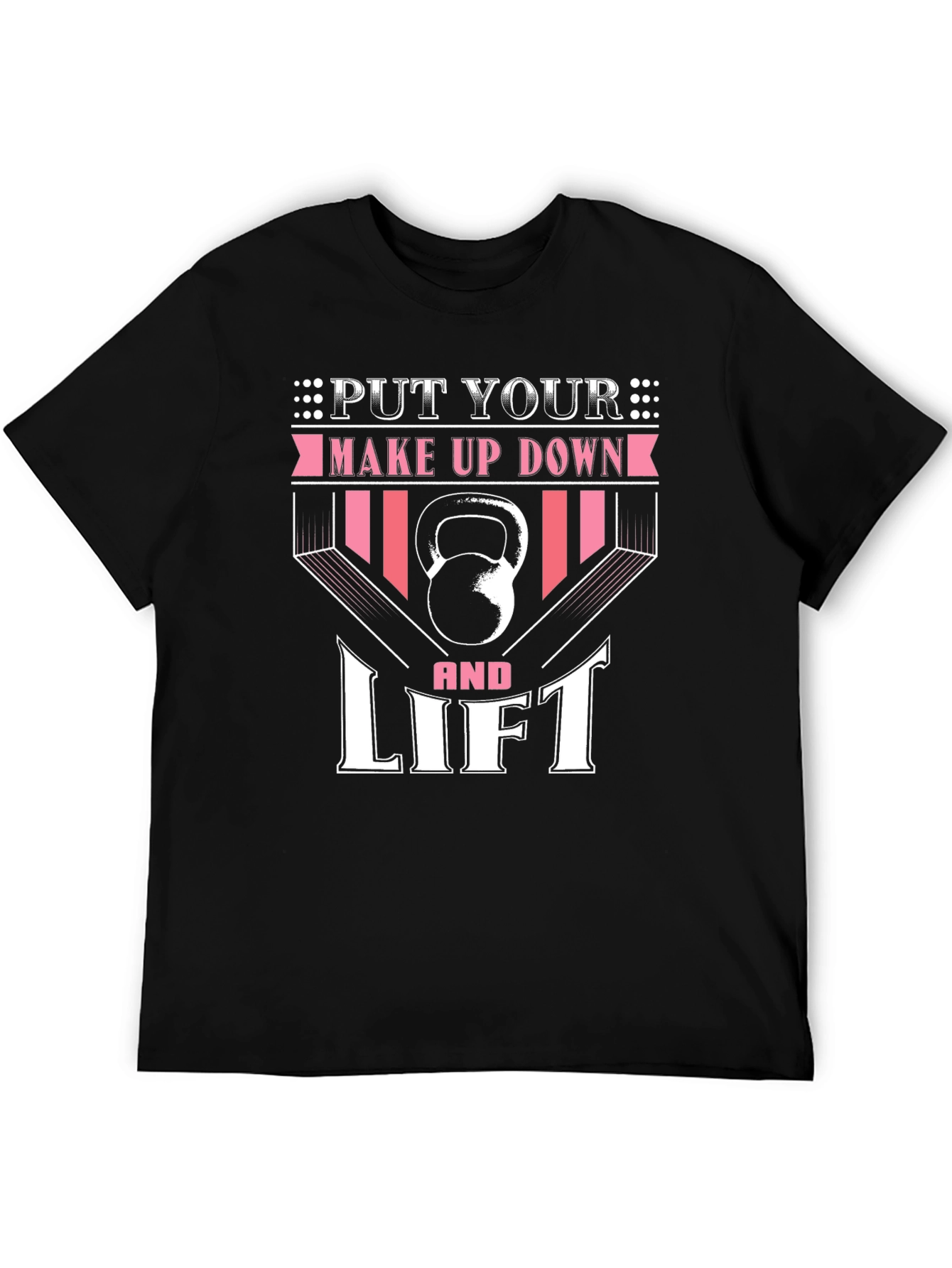 Black Put Your Makeup Down and Lift - Fitness T-Shirt view 5