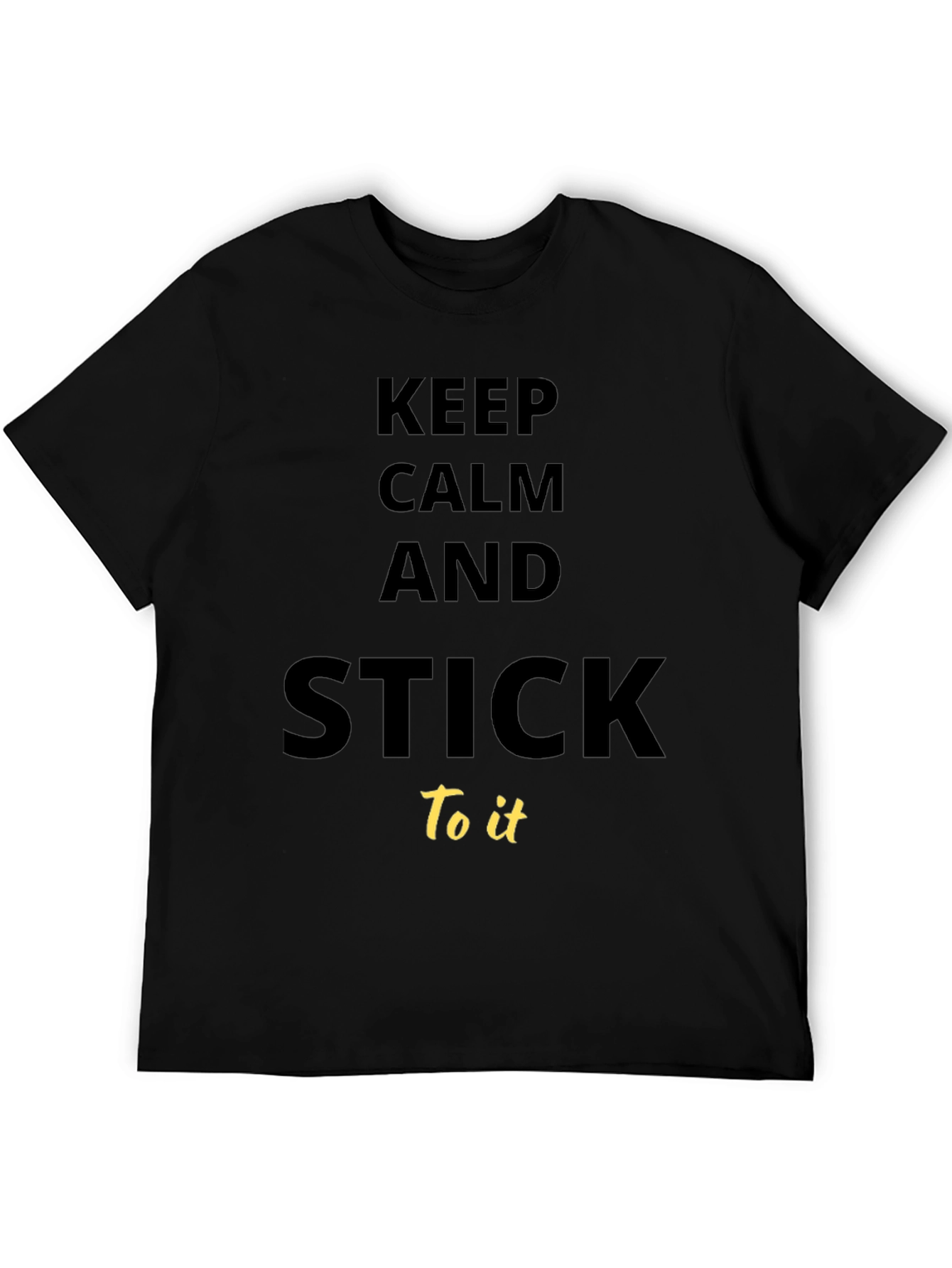Black Keep Calm & Stick To It Graphic Tee - Motivational T-Shirt view 5