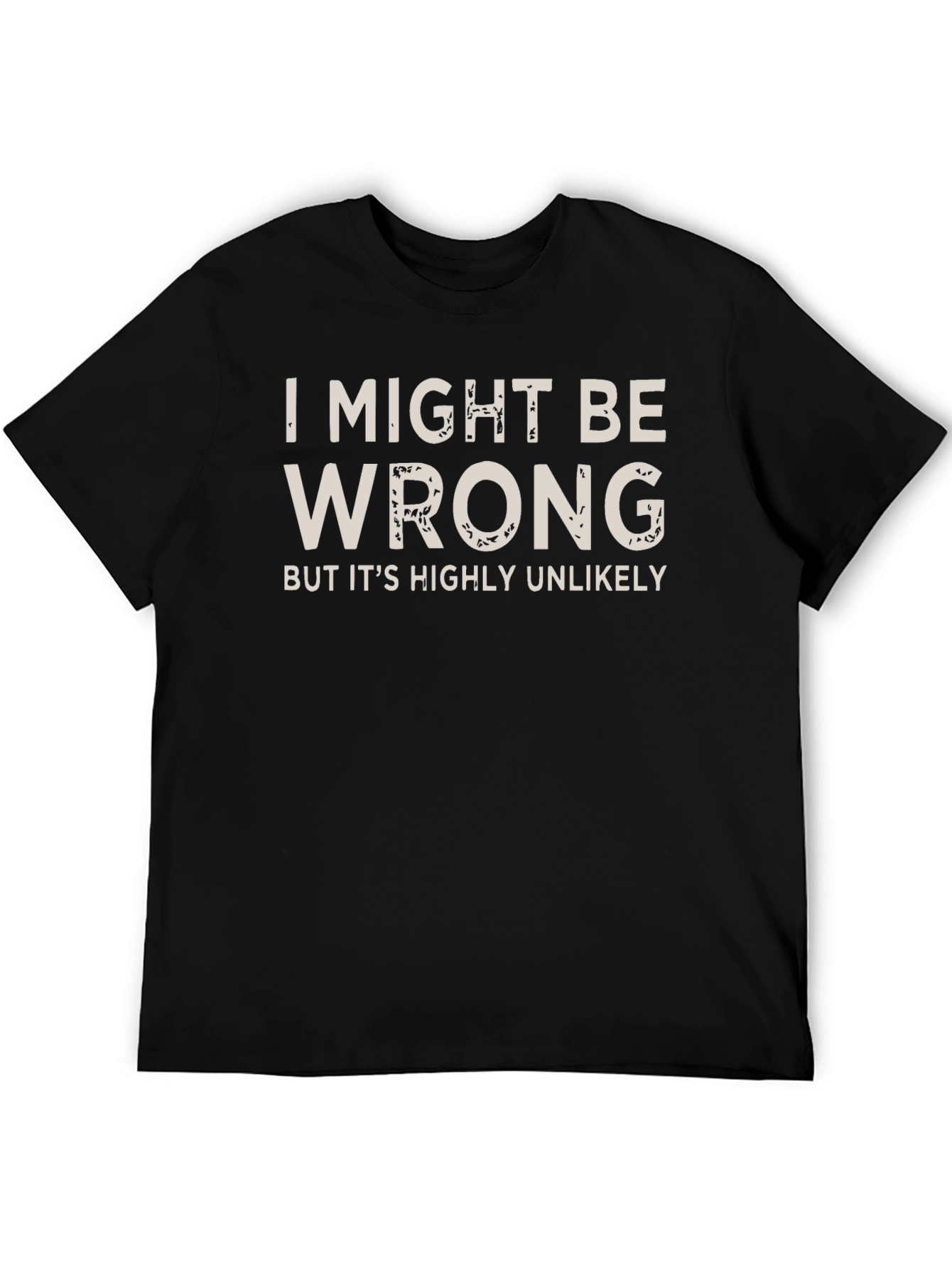 Black I Might Be Wrong Funny Slogan T-Shirt view 5