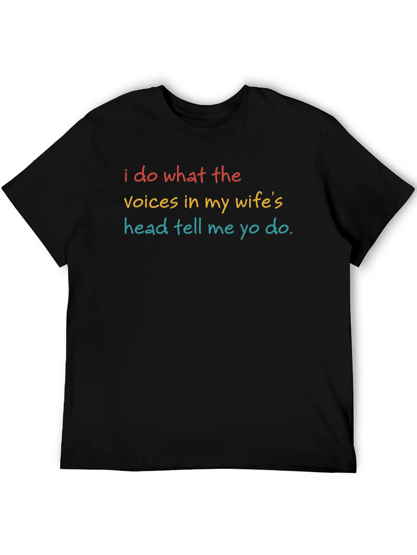 Black I Do What My Wife's Voices Tell Me T-Shirt view 5