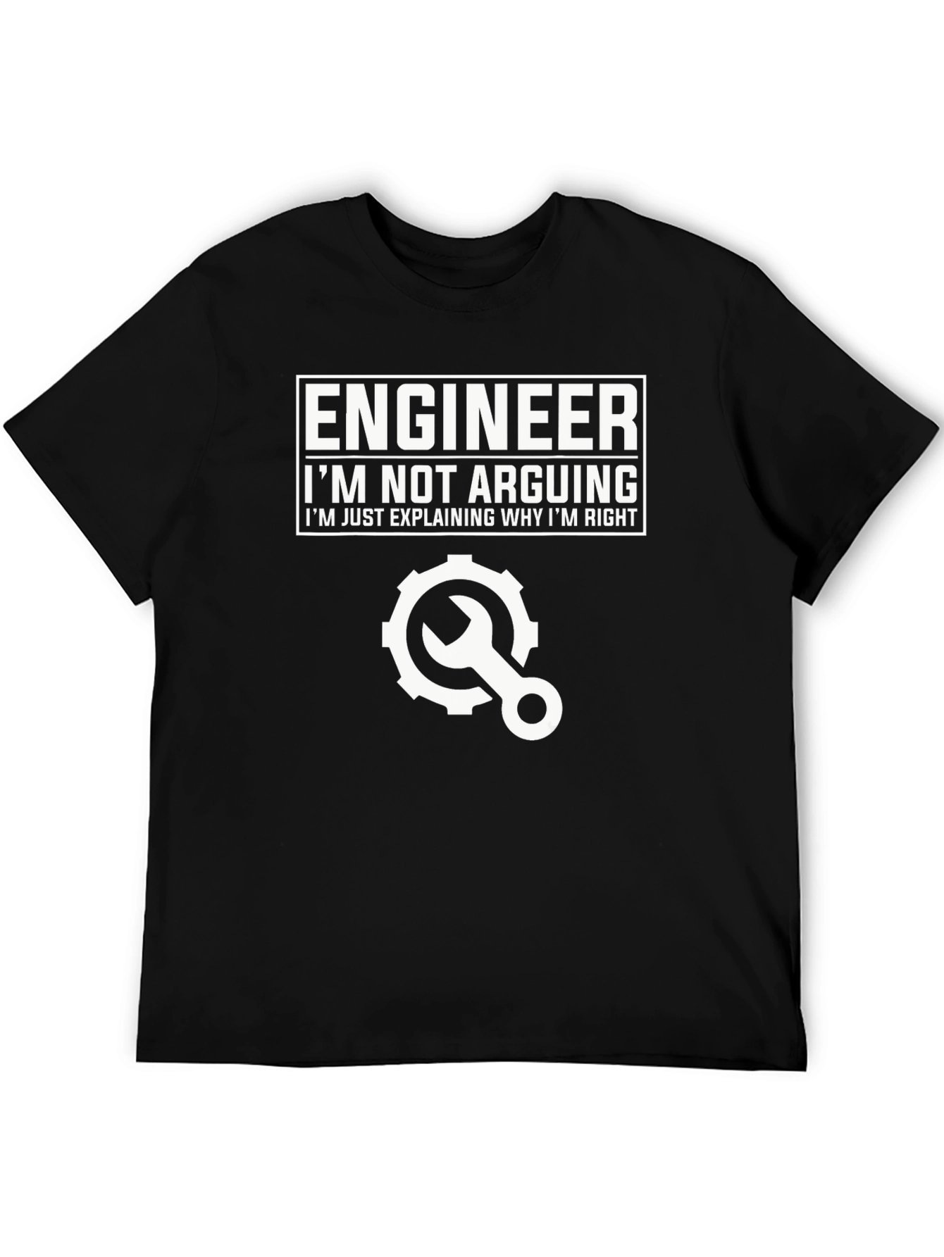 Black Engineer T-Shirt: I'm Not Arguing, Explaining Why I'm Right view 5