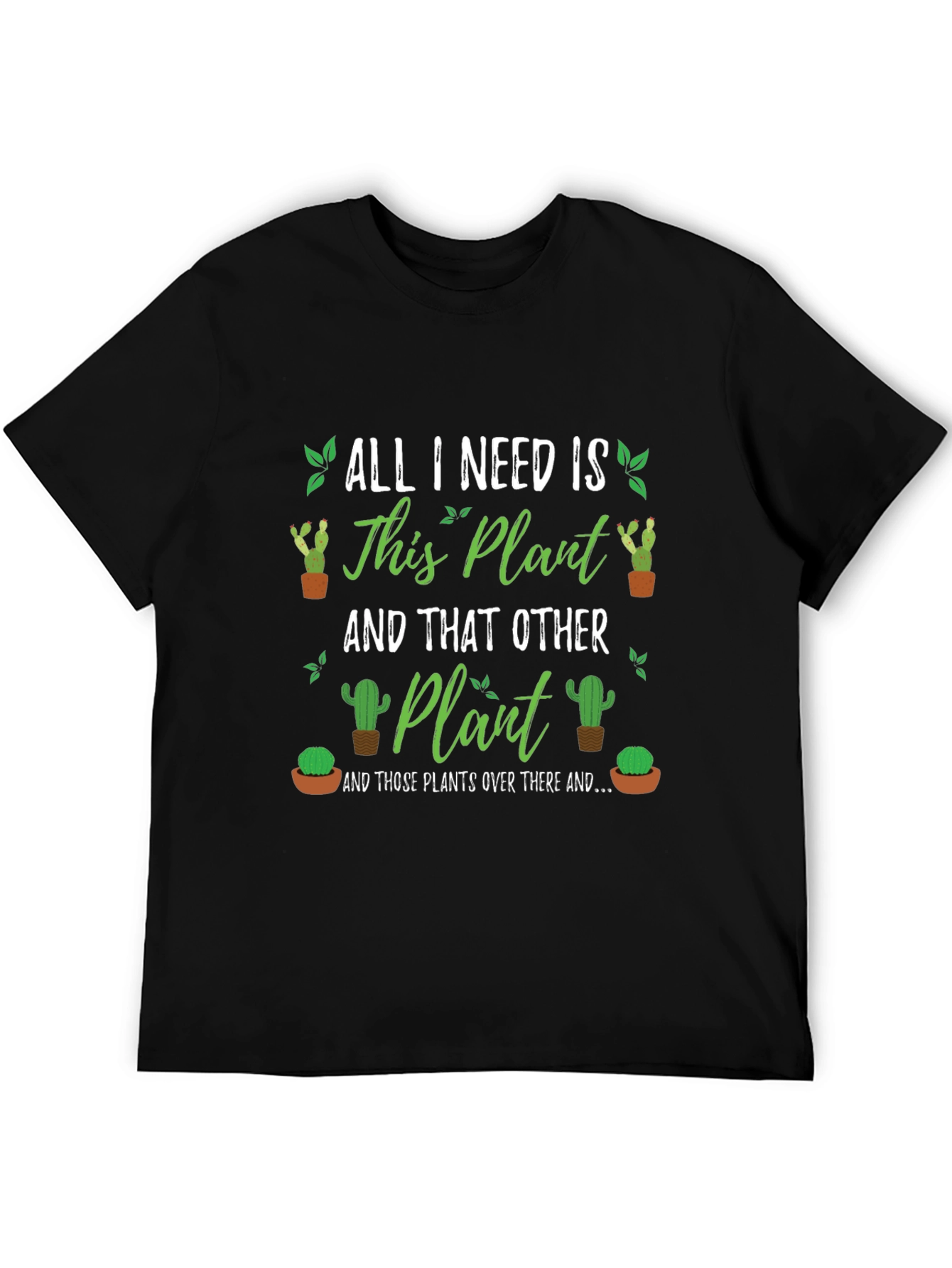 Black Plant Lover T-Shirt - "All I Need Is Plants" Design view 5